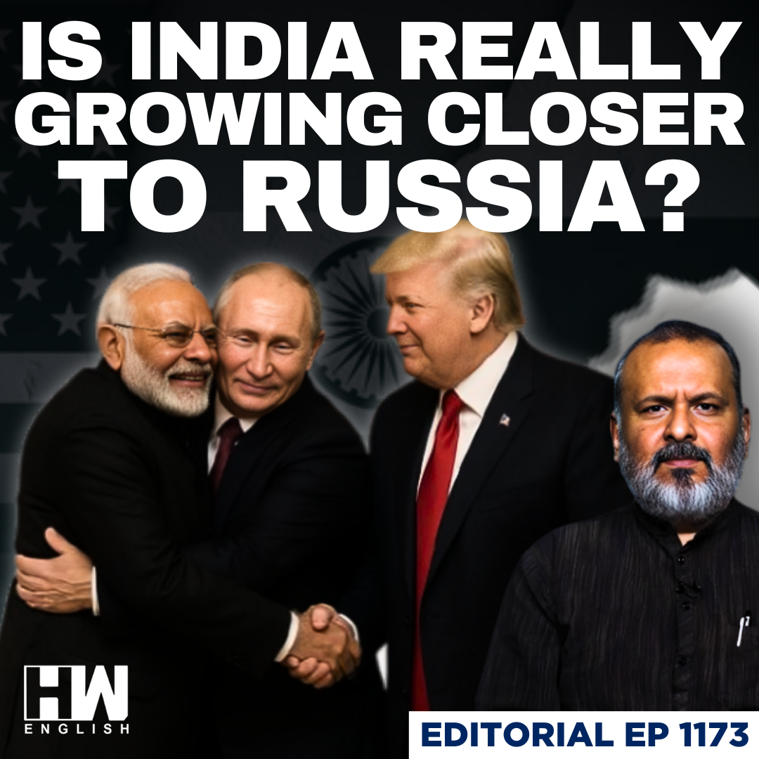Editorial With Sujit Nair | Is India Really Growing Closer To Russia? | Putin | Modi | USA | Trump