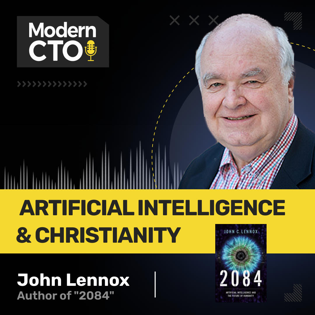 Artificial Intelligence & Christianity with John Lennox, Author of "2084"