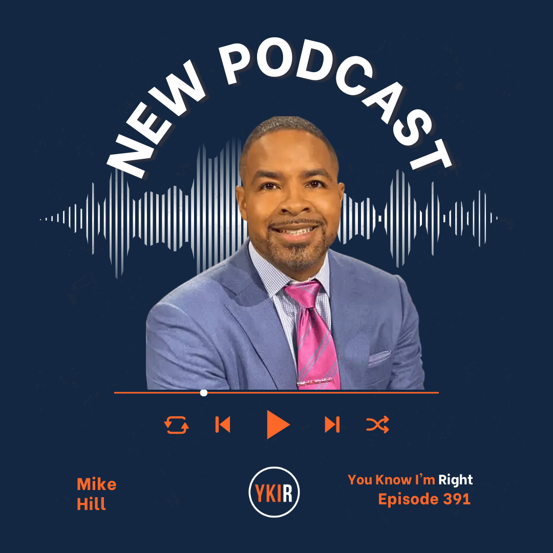 You Know I'm Right, Episode 391: FOX Sports' Mike Hill
