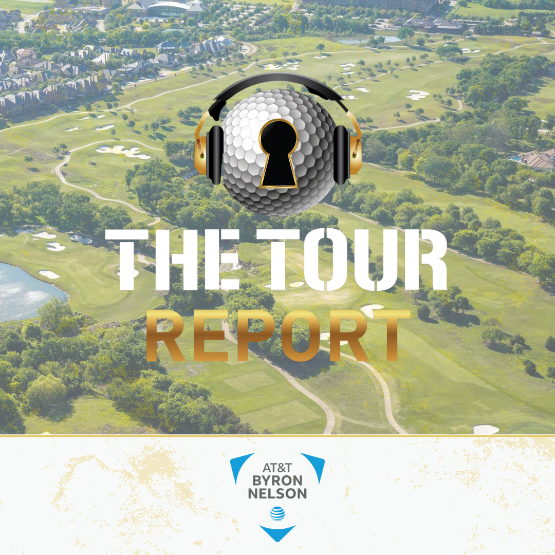 The Tour Report | AT&T Byron Nelson episode artwork