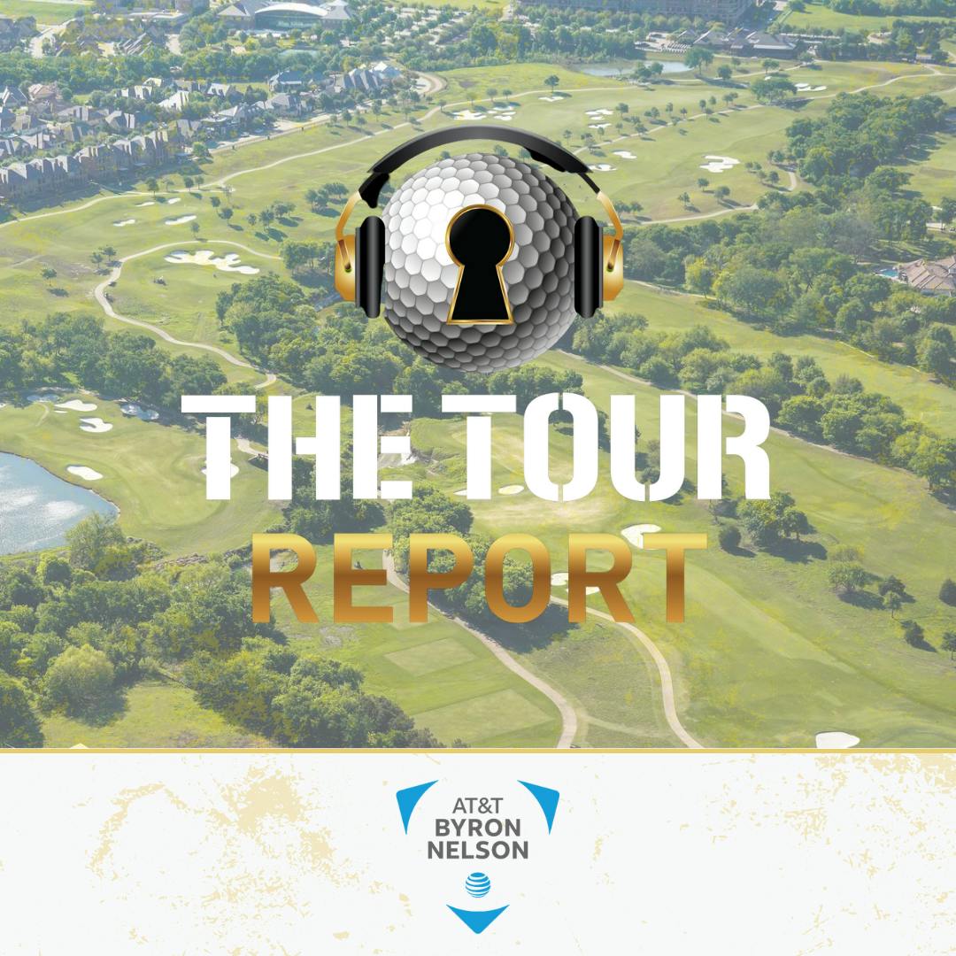 The Tour Report | AT&T Byron Nelson