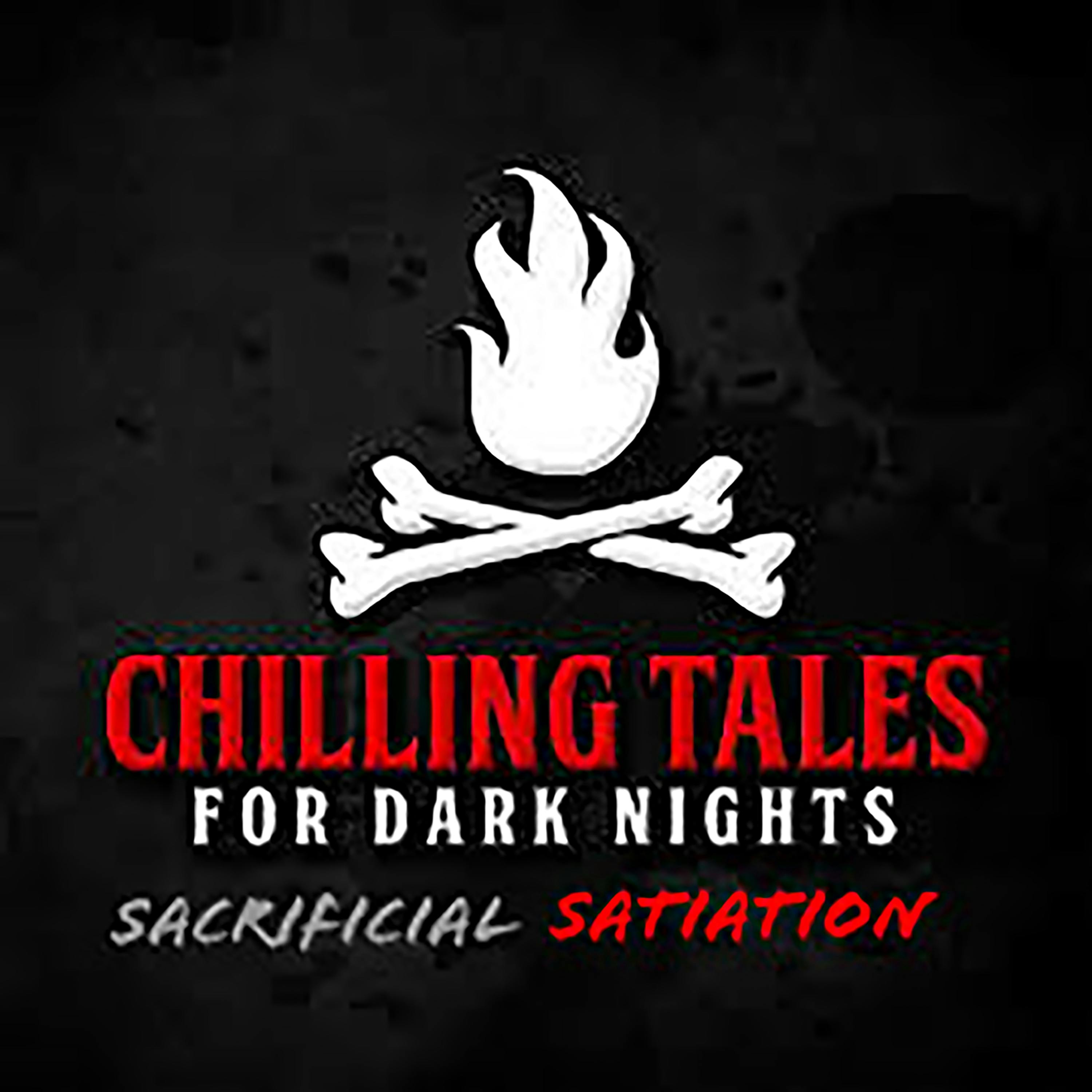 98: Sacrificial Satiation - Chilling Tales for Dark Nights