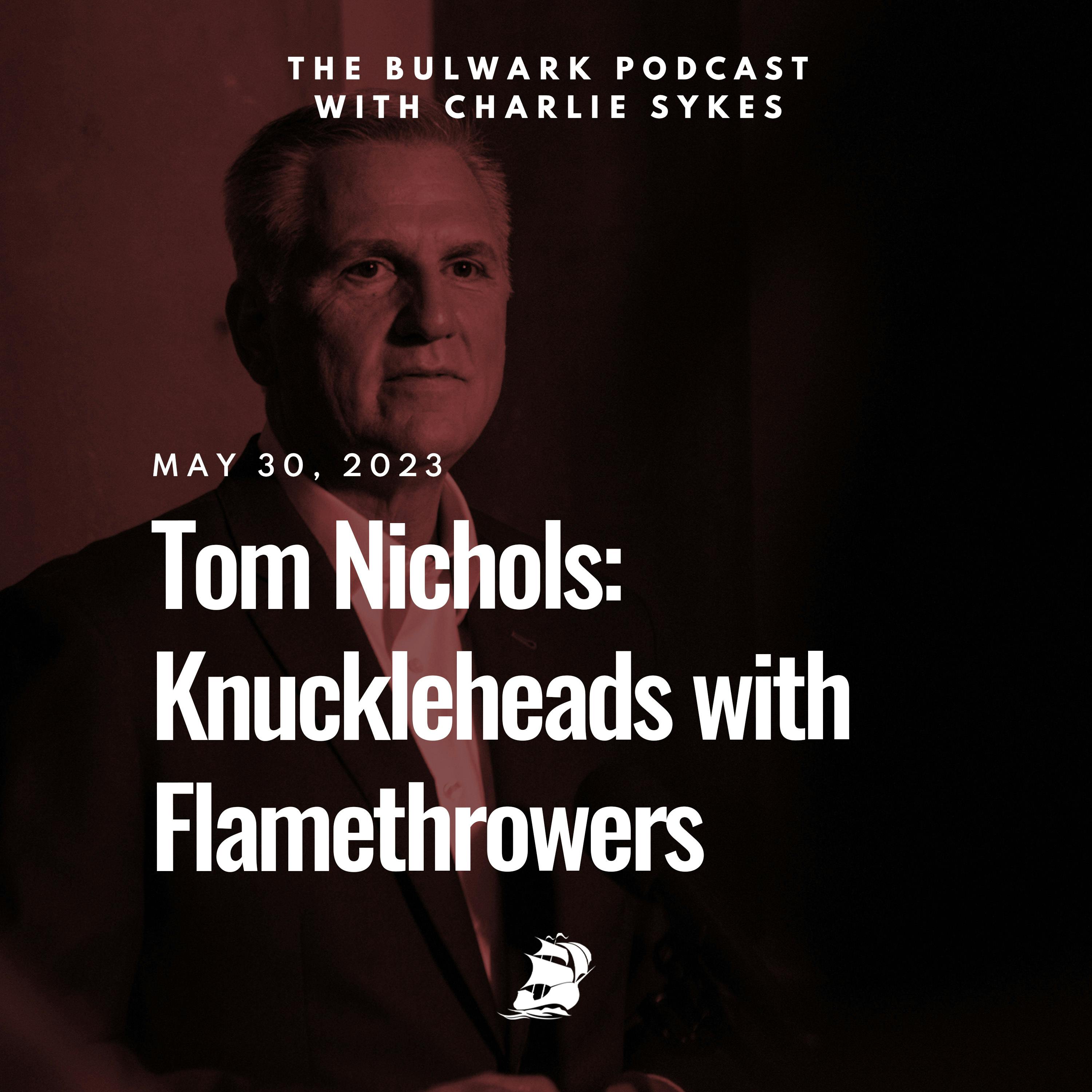Tom Nichols: Knuckleheads with Flamethrowers