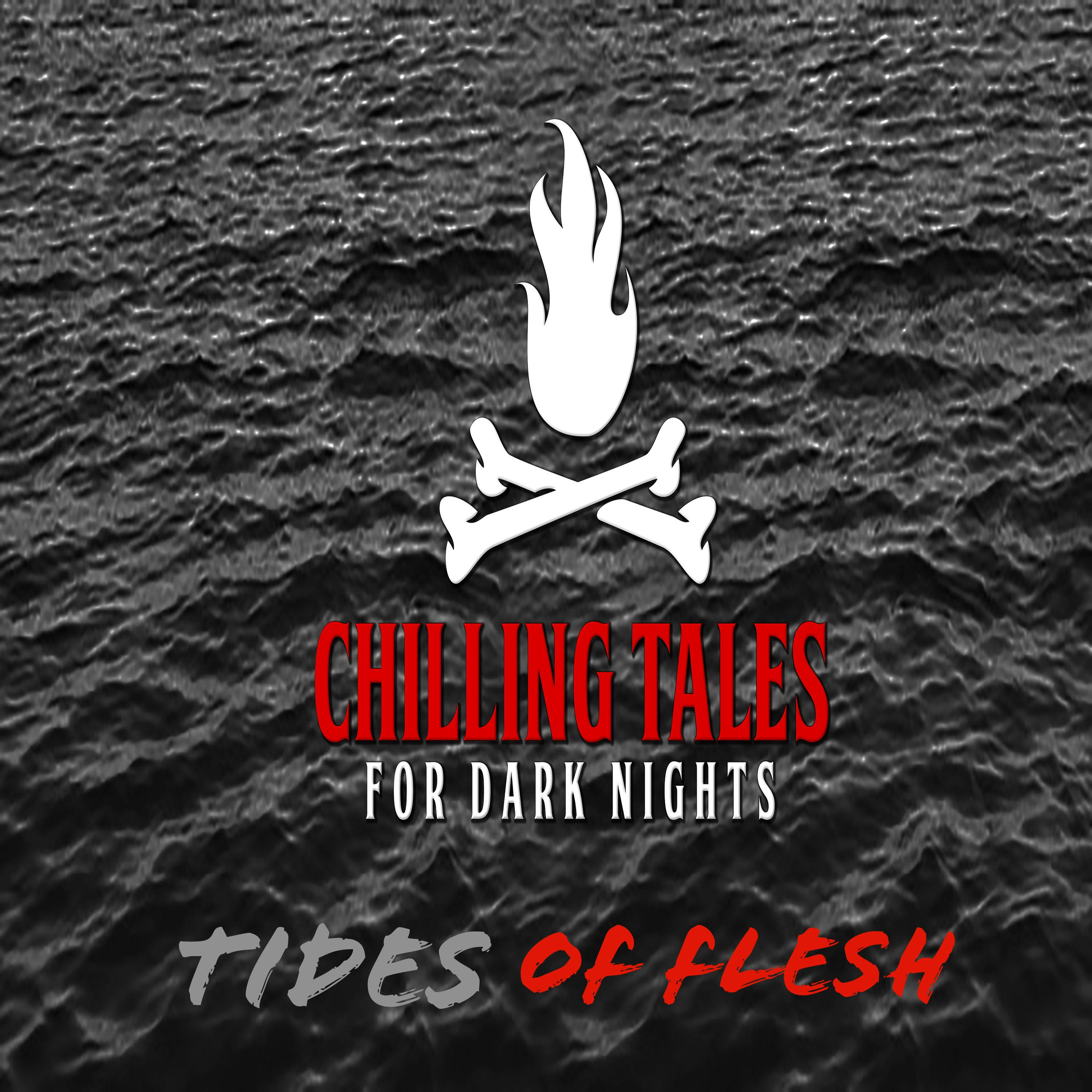 103: Tides of Flesh - Chilling Tales for Dark Nights