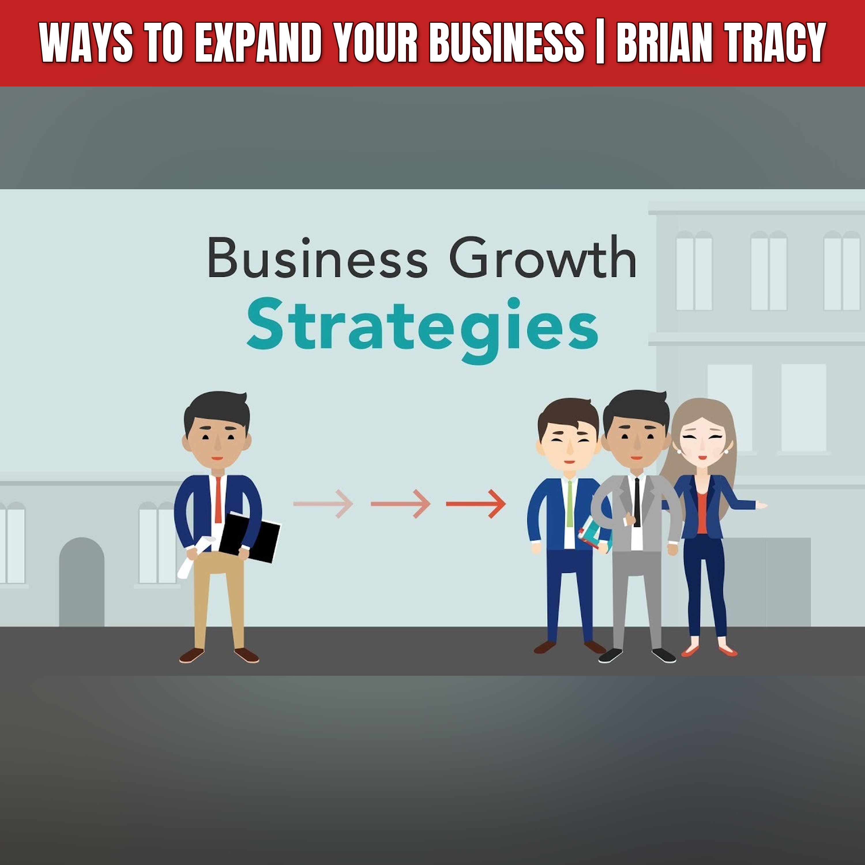 Ways to Expand Your Business | Brian Tracy episode artwork
