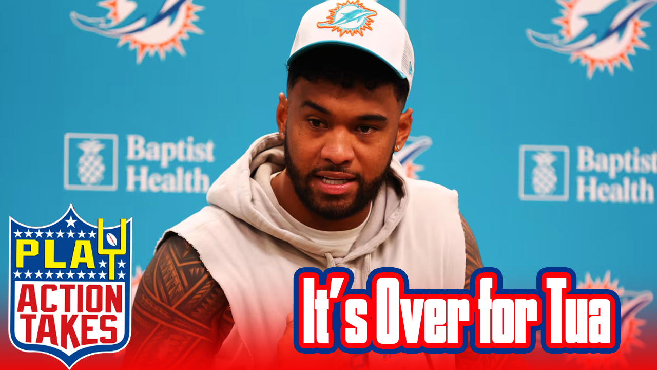 Is It Officially Over For Tua Tagovailoa?? || Play Action Takes Podcast episode artwork
