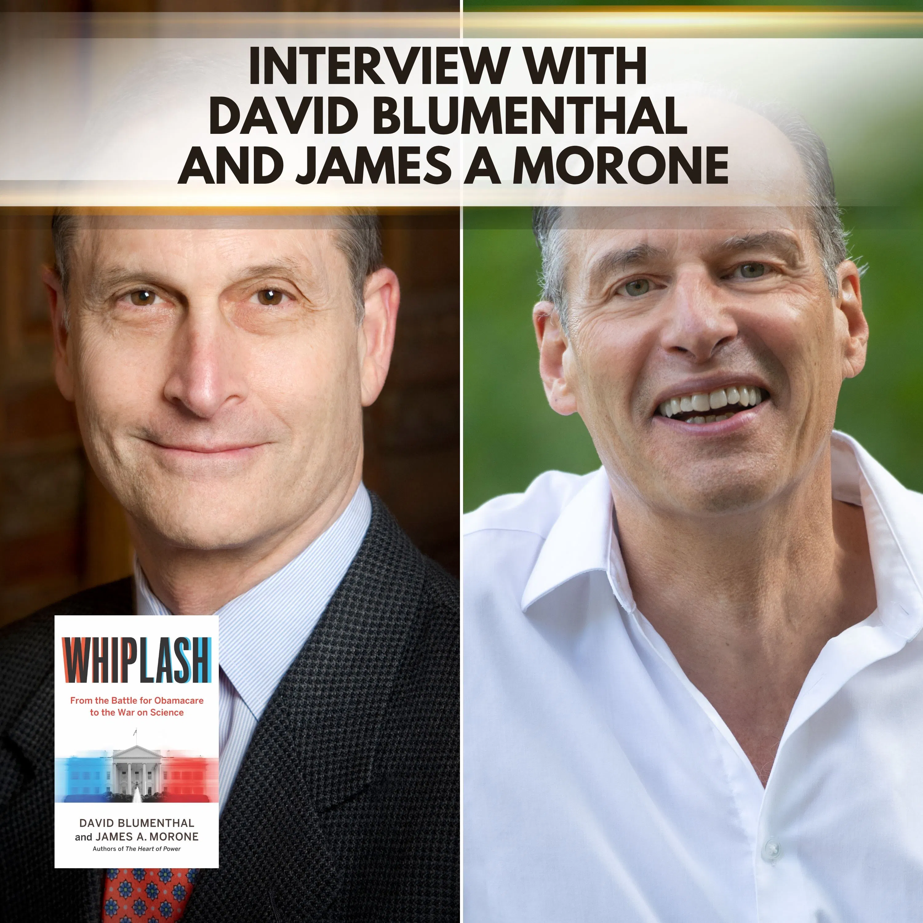 The Century-Long Battle Over Healthcare: Myths, Interests, and Political Cycles with David Blumenthal and James A Morone The Century-Long Battle Over Healthcare: Myths, Interests, and Political Cycles with David Blumenthal and James A Morone