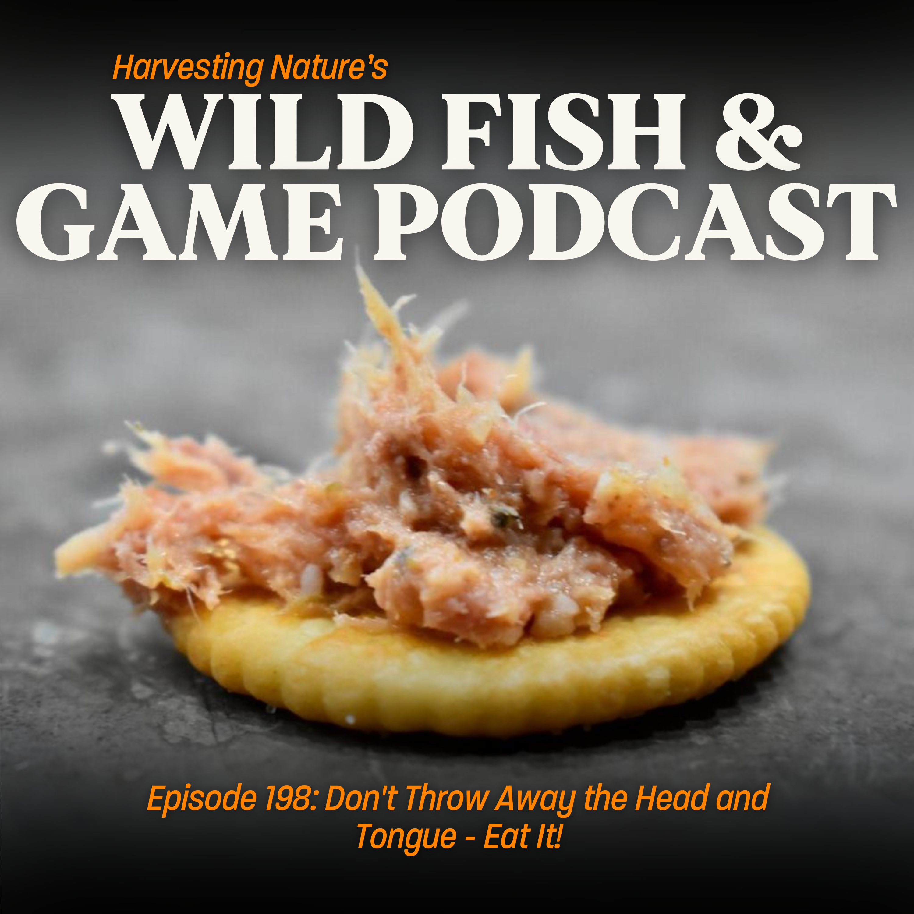 Episode 198: Don't Throw Away the Head and Tongue - Eat It!