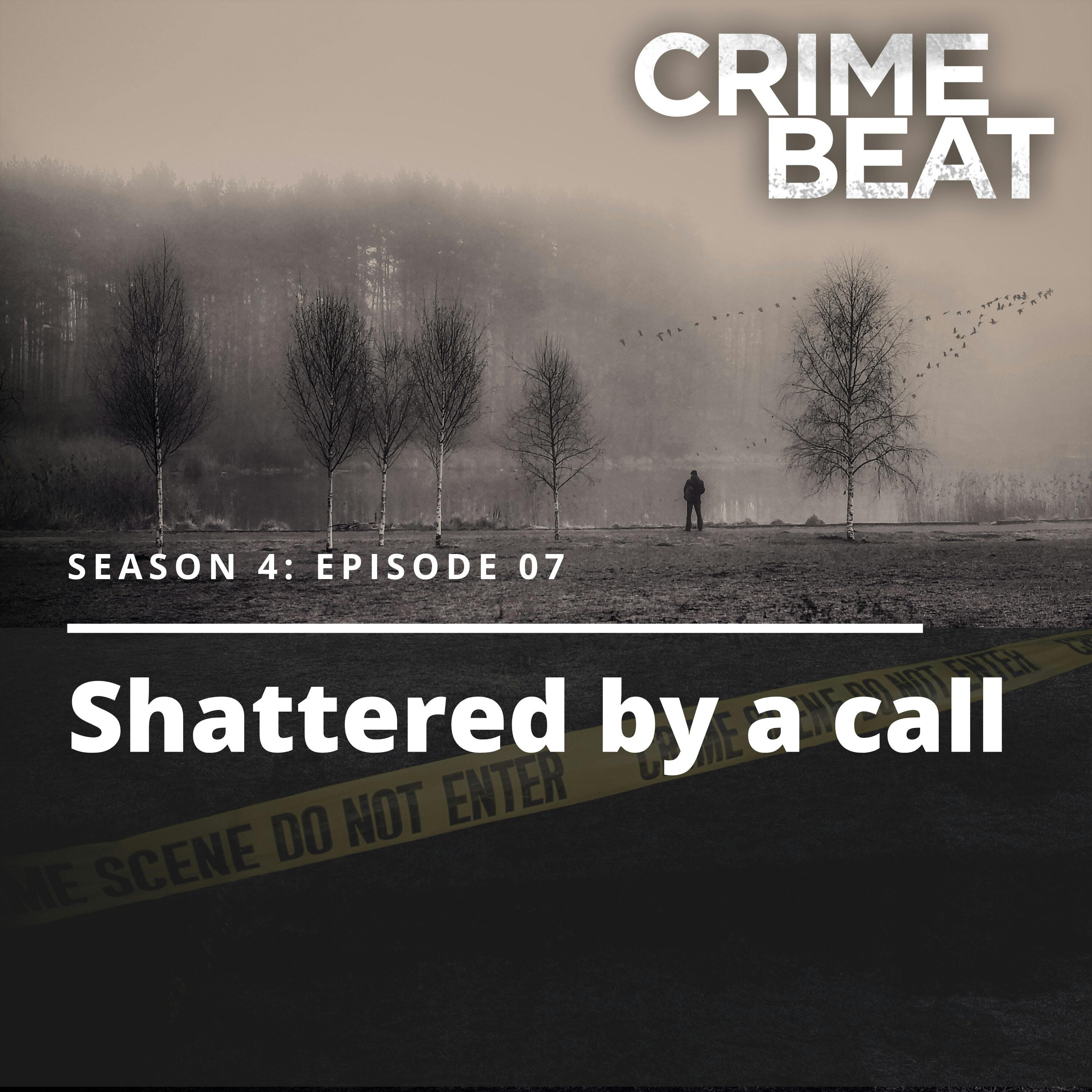 Shattered By A Call | 7
