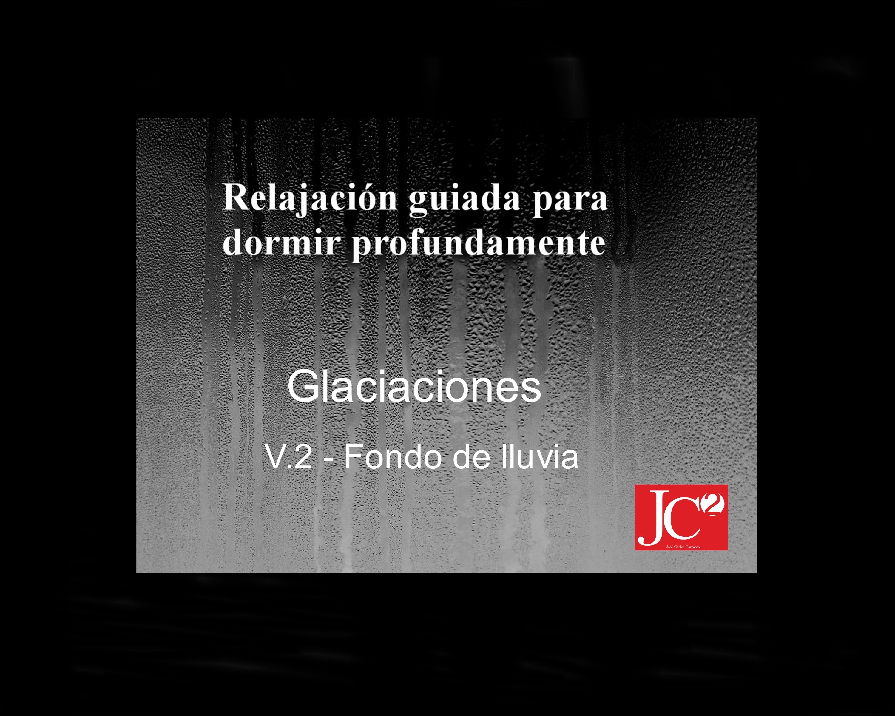 GLACIACIONES | Relajación guiada para conciliar el sueño profundo. (V.2 Fondo de lluvia) episode artwork