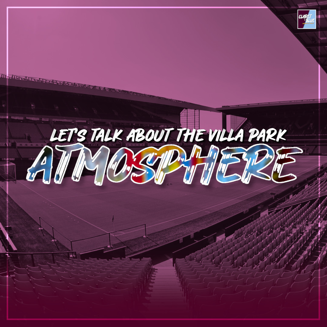 Claret & Blue Podcast | LET'S TALK ABOUT THE VILLA PARK ATMOSPHERE