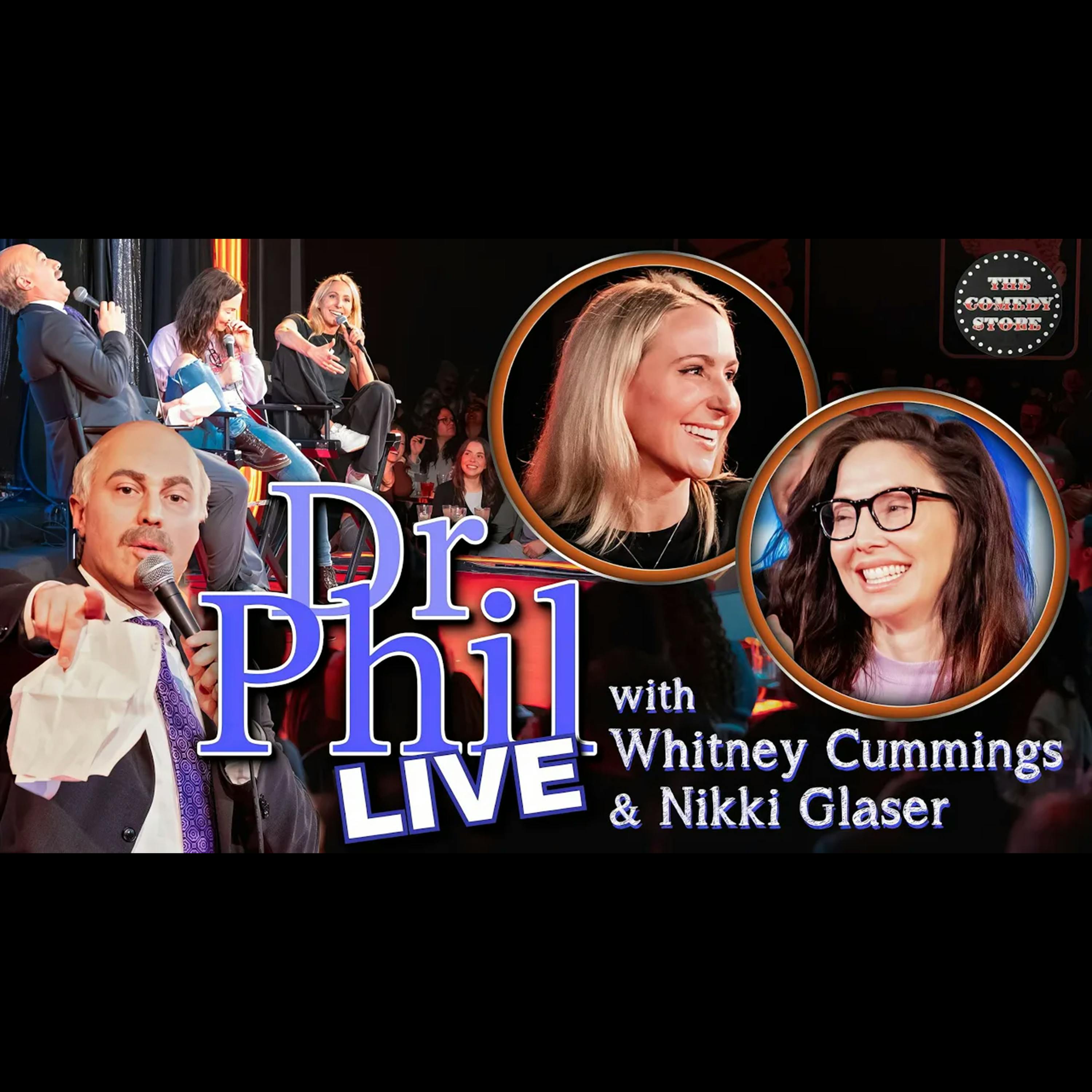 #743 - Dr. Phil Live! Ft. Whitney Cummings & Nikki Glaser
