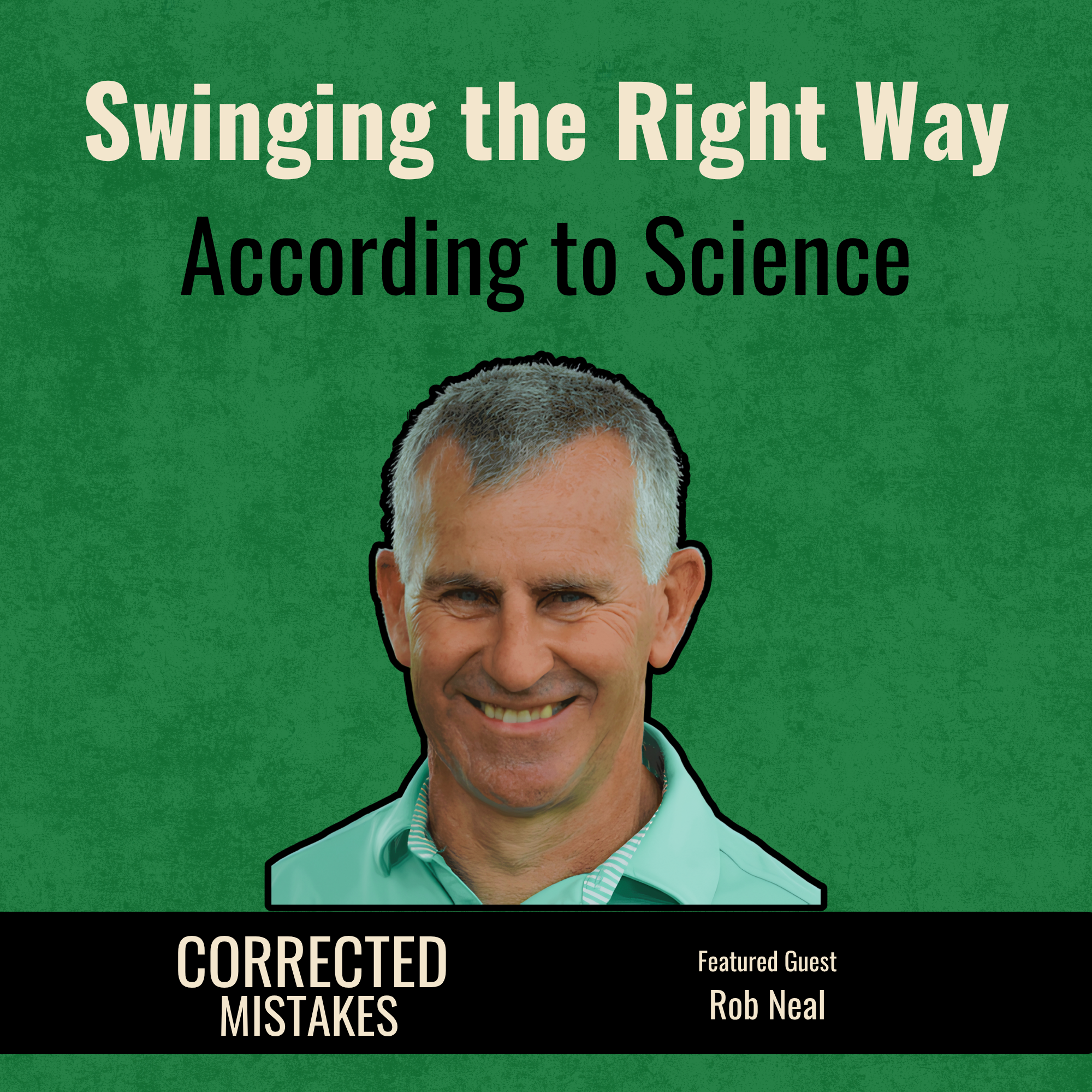 Swinging the Right Way According to Science with Rob Neal