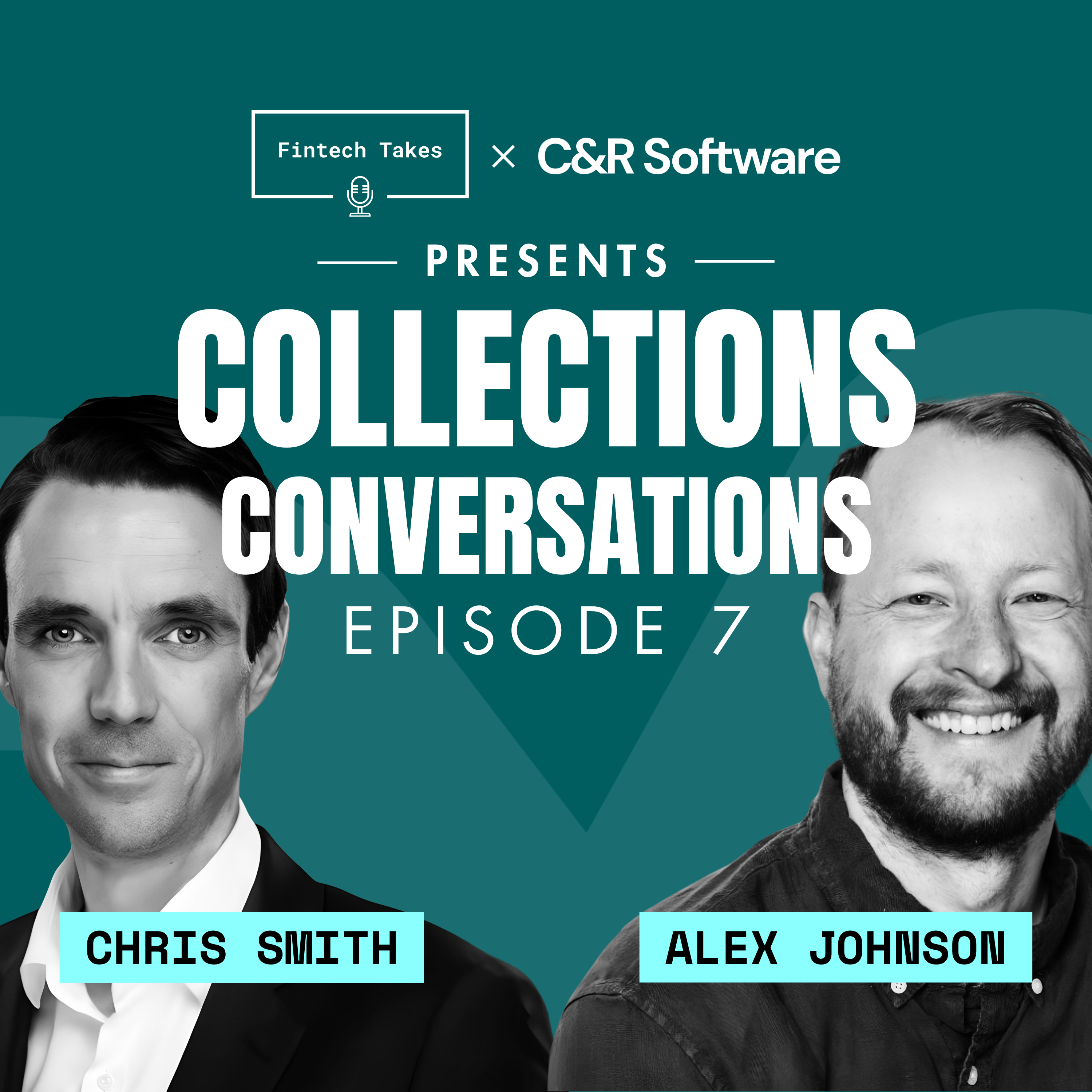 Fintech Takes x C&R presents Collections Conversations Episode 7: Collections Without Borders