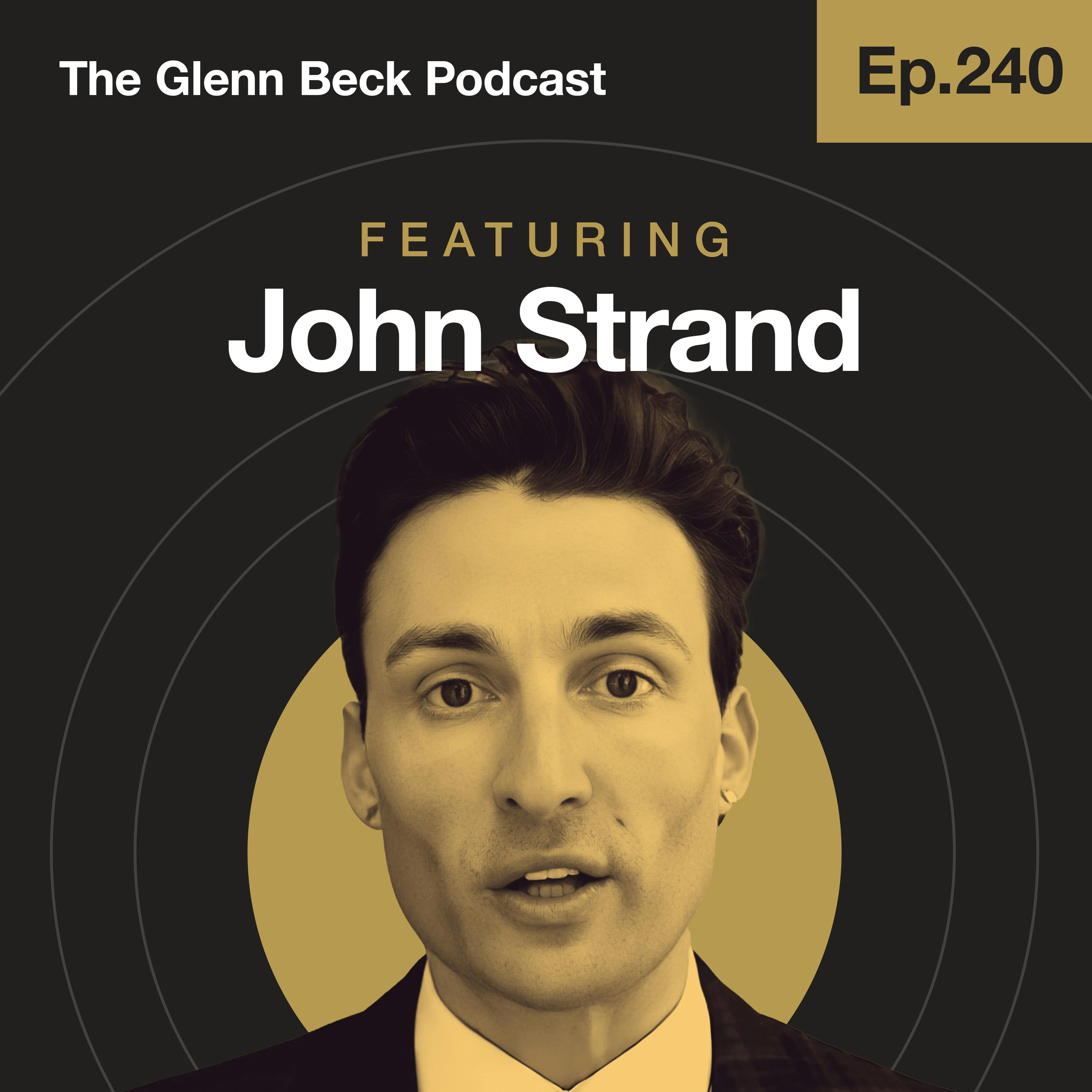 Ep 240 | Should Pardon ALL Jan. 6 Defendants?! | John Strand | The Glenn Beck Podcast