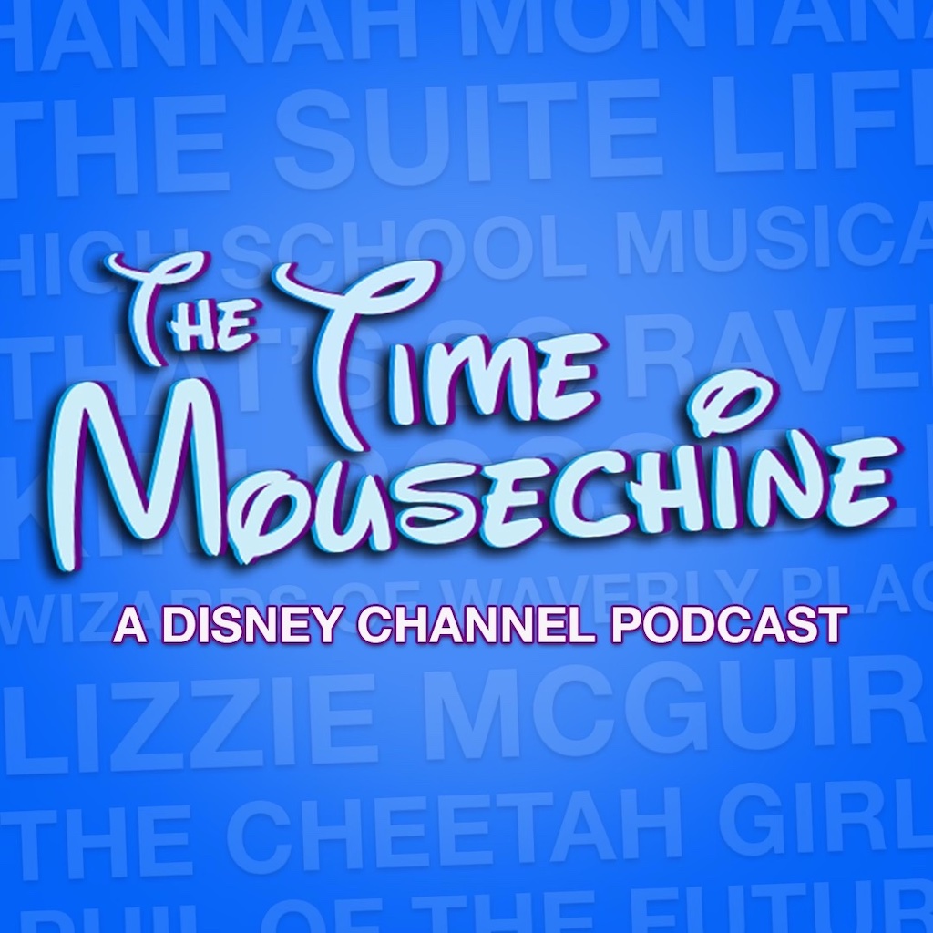 Ep. 259 - Disney Channel: Endgame (+ another Disney Channel Chat with Michael Poryes!) episode artwork