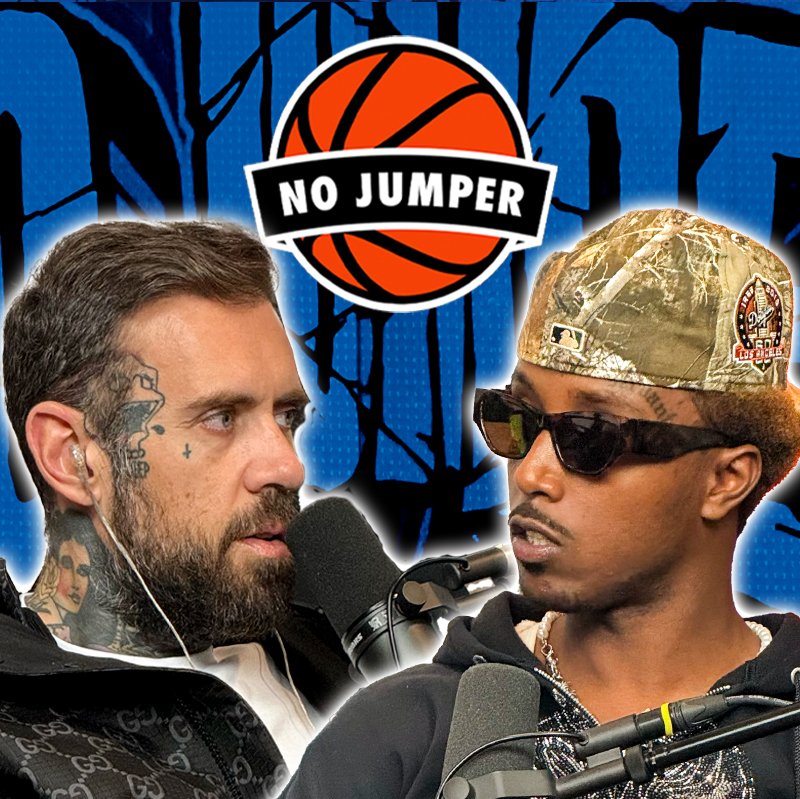 The Biggest Hater in No Jumper History on Getting Scammed, Sleeping in His Car, His Beefs & More