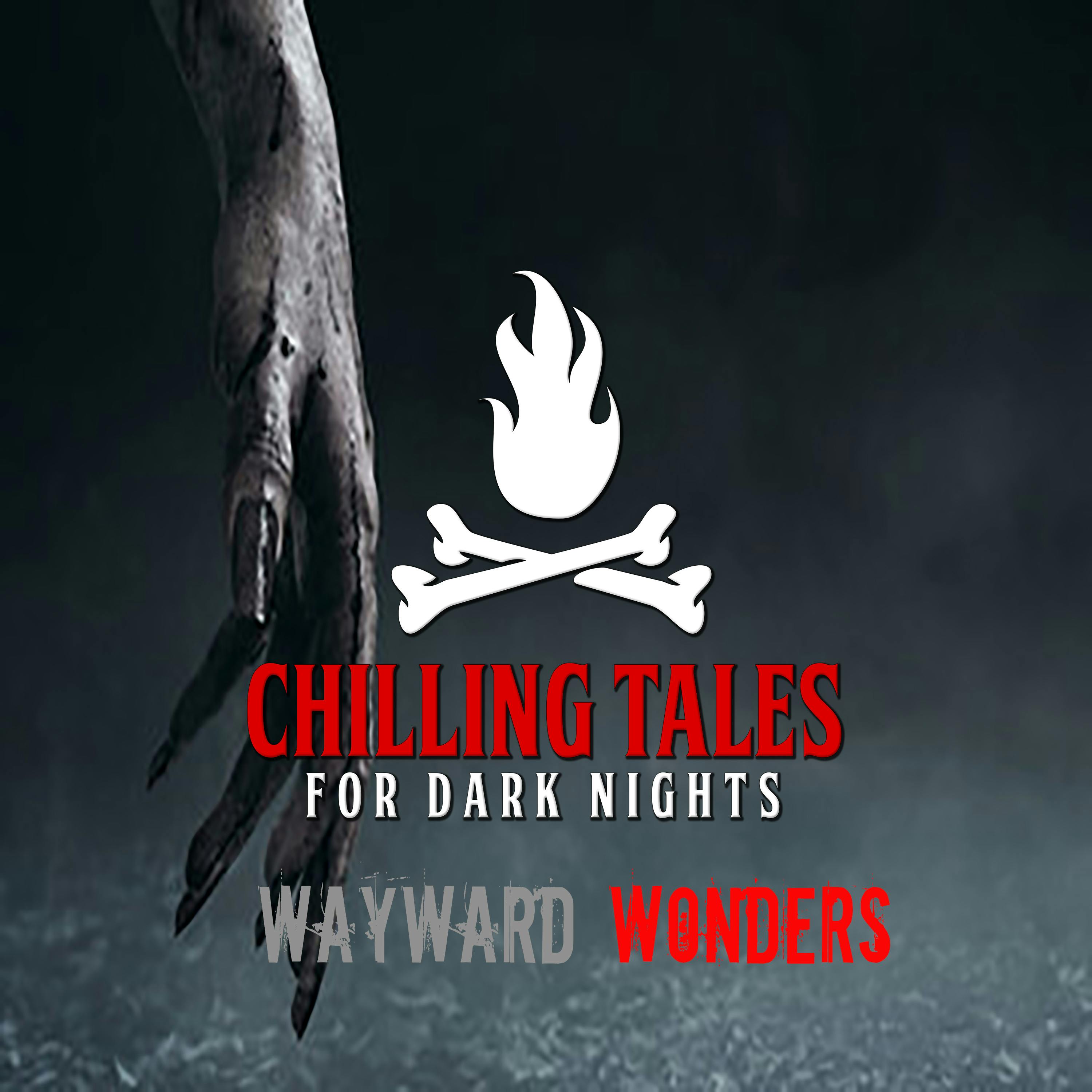 115: Wayward Wonders - Chilling Tales for Dark Nights