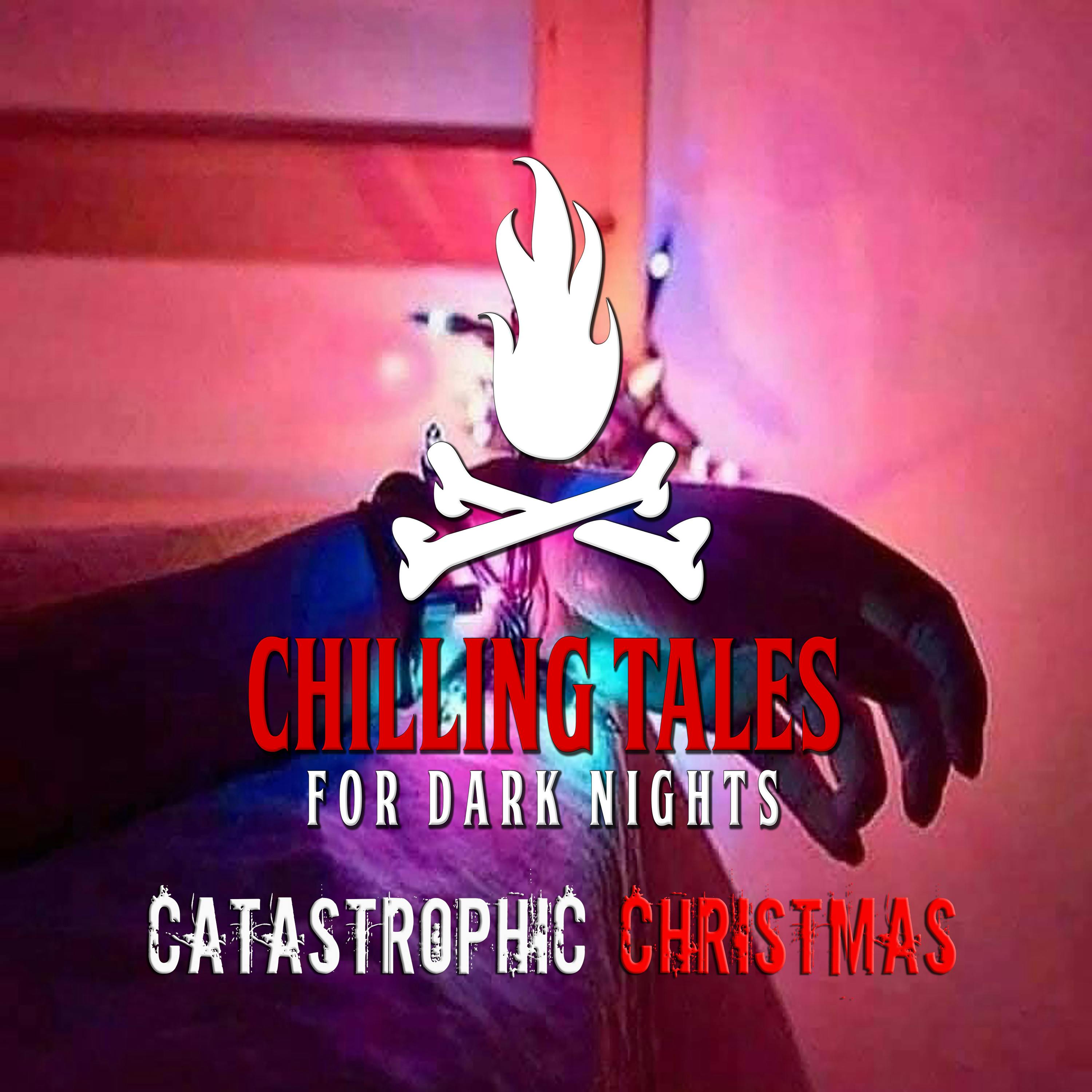 119: Catastrophic Christmas - Chilling Tales for Dark Nights