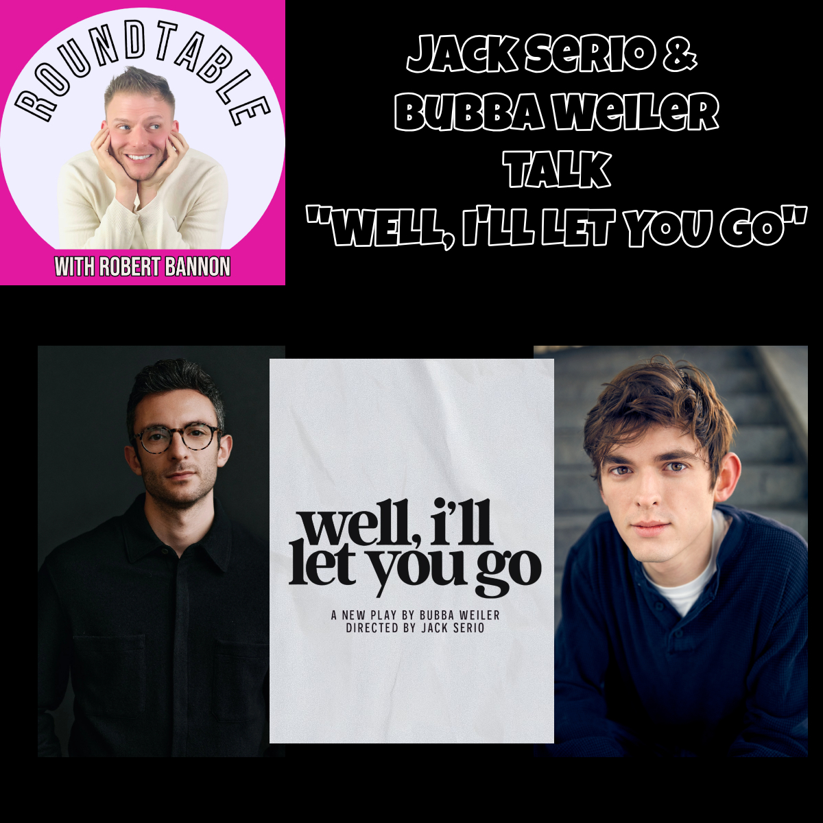 Bubba Weiler & Jack Serio Talk "Well, I'll Let You Go" Coming To Brooklyn!