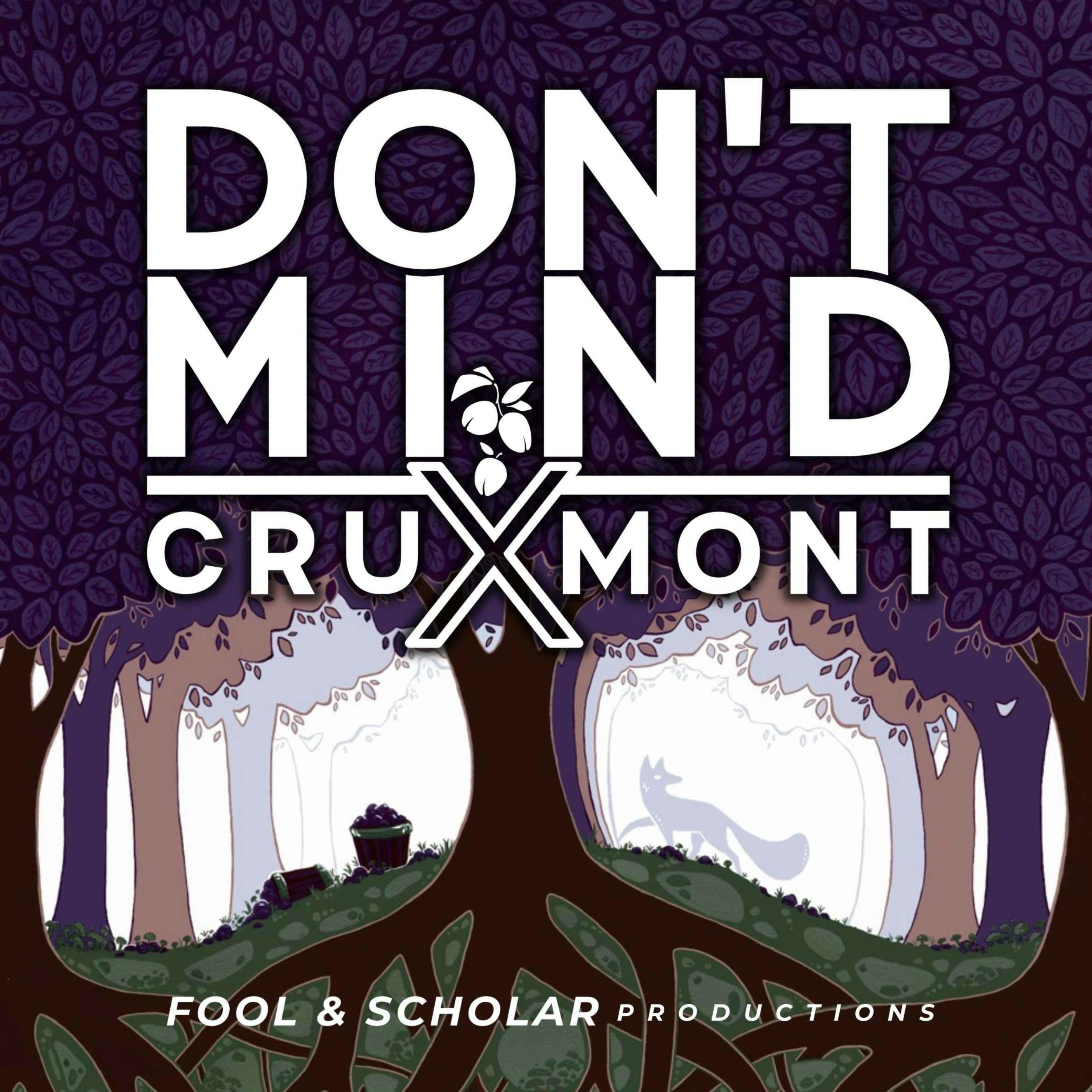 Don't Mind: Cruxmont - "Quiet Cruxmont"