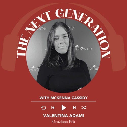 Ep. 1708 McKenna Cassidy Interviews Valentina Adami Of Graziano Prà | The Next Generation