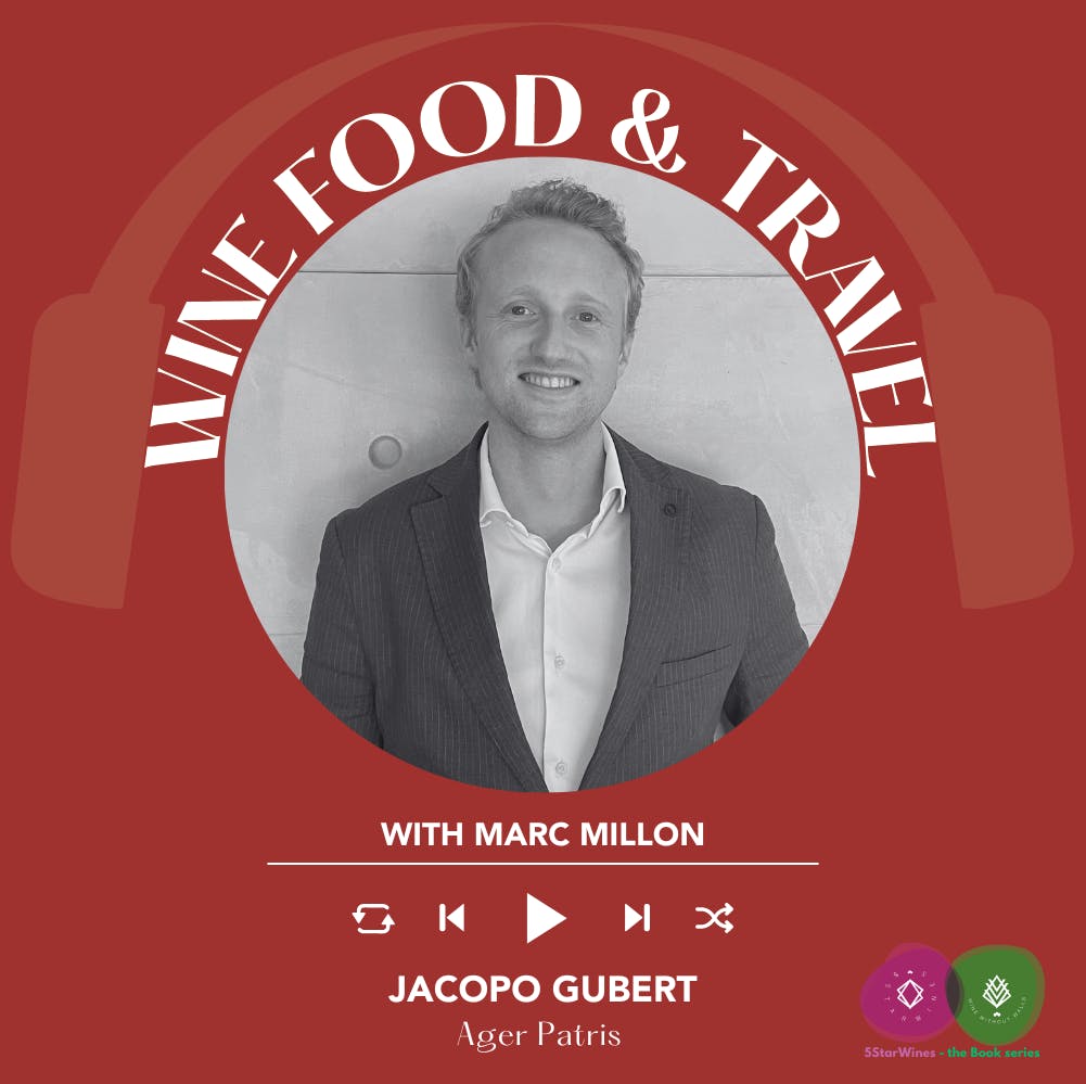 Ep. 1993 Jacopo Gubert of Ager Patris   | Wine, Food & Travel With Marc Millon