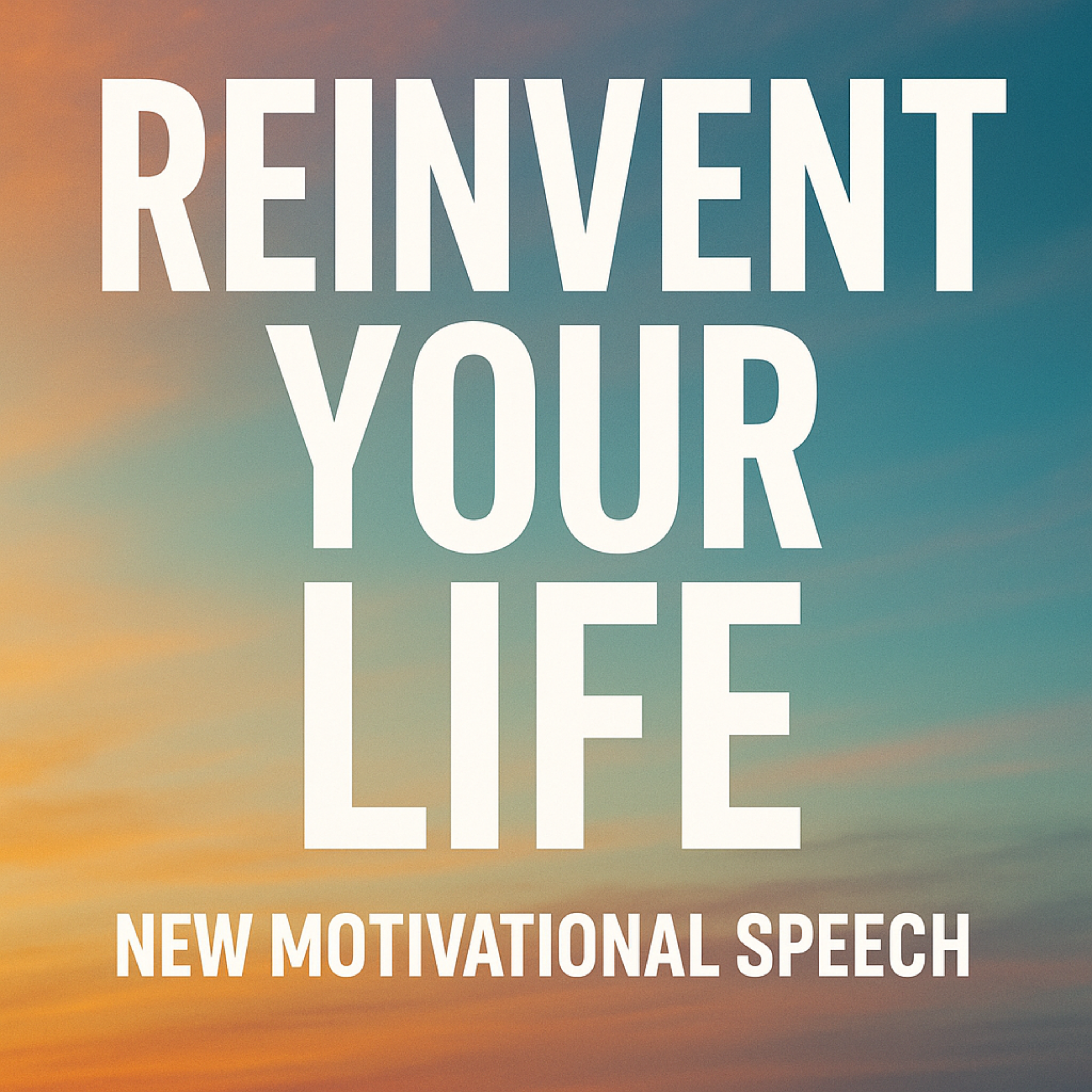 REINVENT YOUR LIFE - New Motivational Speech | Best Motivation 2025
