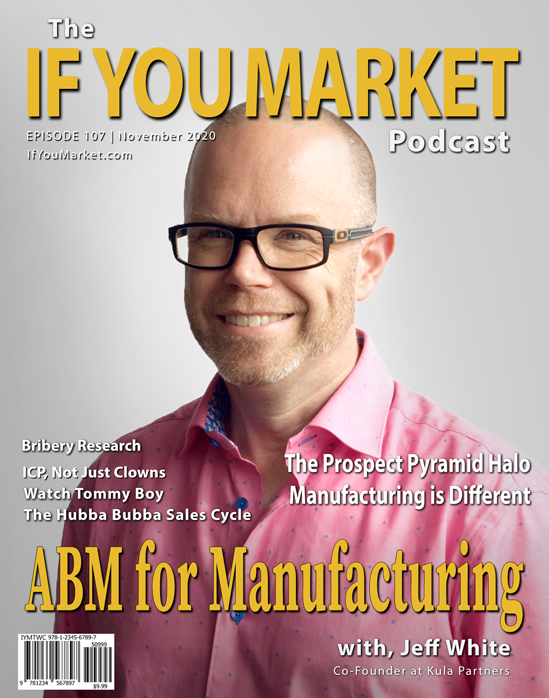 #107: ABM for Manufacturers, with Jeff White