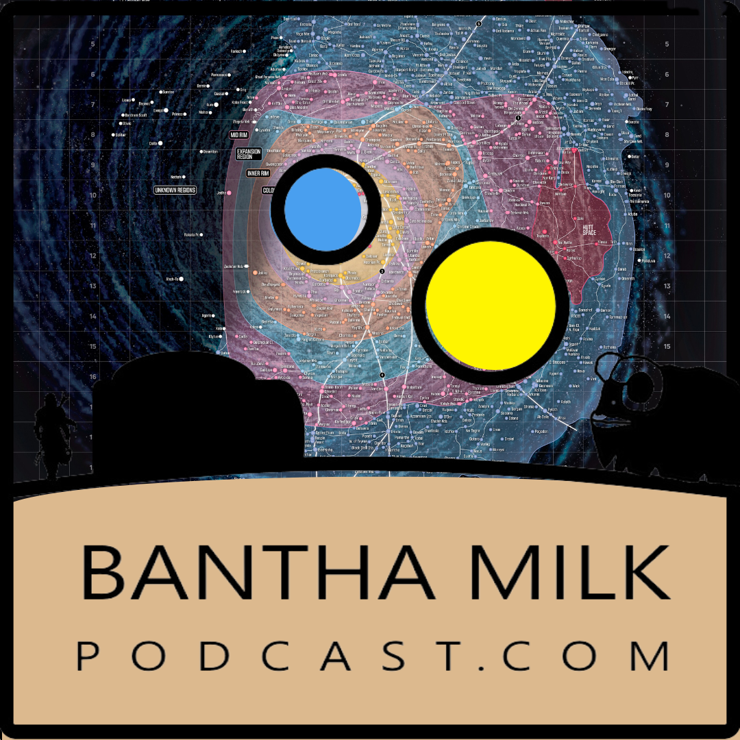 Bantha Milk | A Star Wars Universe Podcast