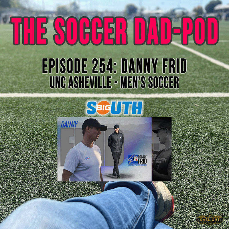 Episode 254: Danny Frid | UNC Asheville Men's Soccer