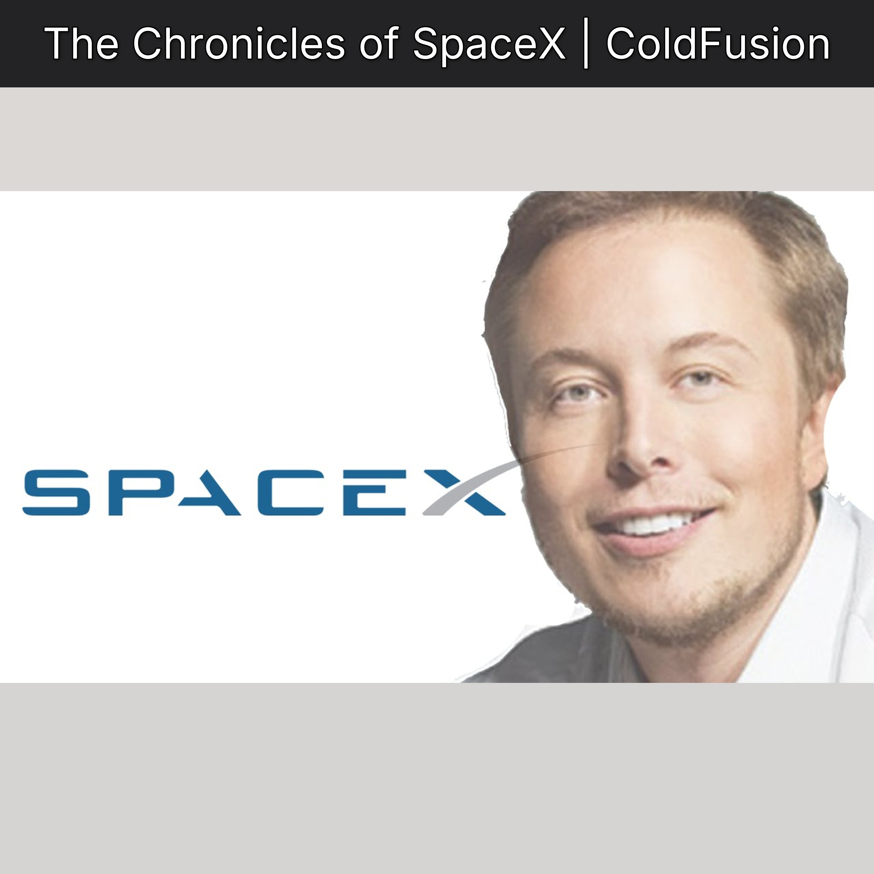 The Chronicles of SpaceX | ColdFusion