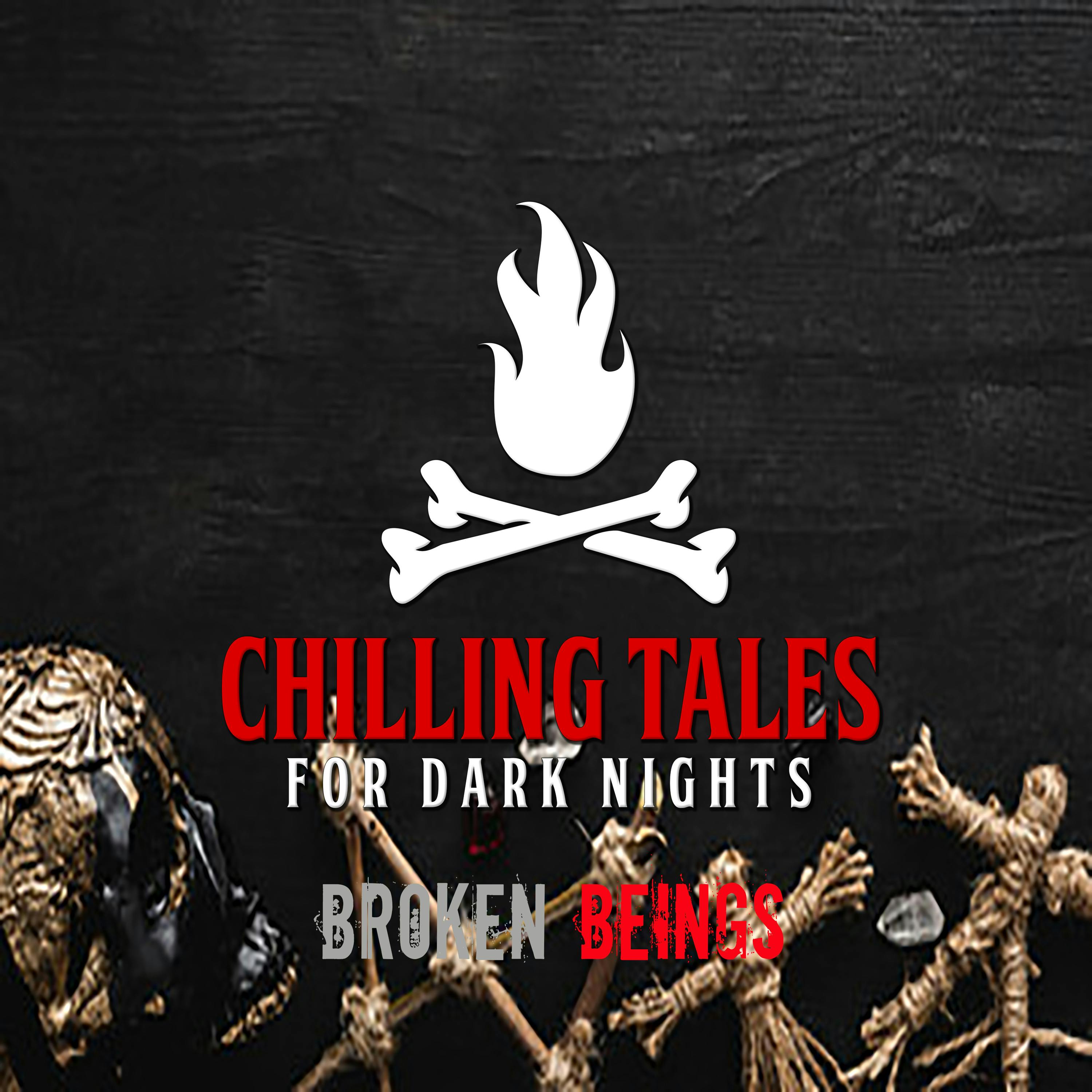 129: Broken Beings - Chilling Tales for Dark Nights