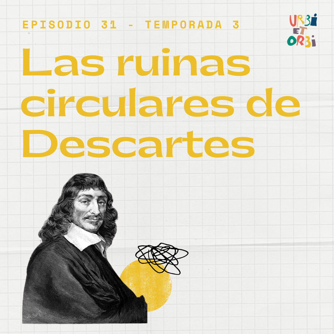 31. Las ruinas circulares de Descartes