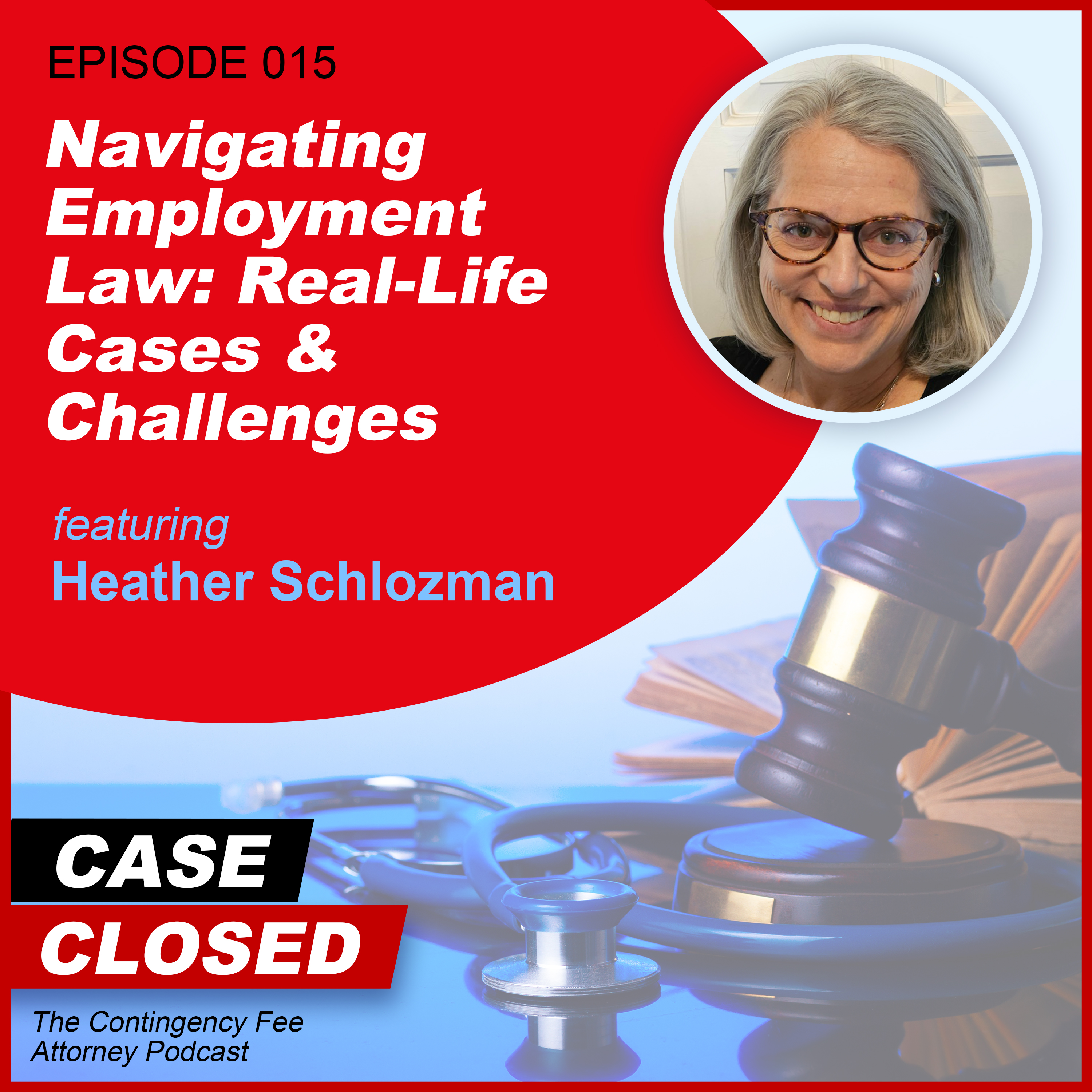 Case Closed: The Contingency Fee Attorney Podcast