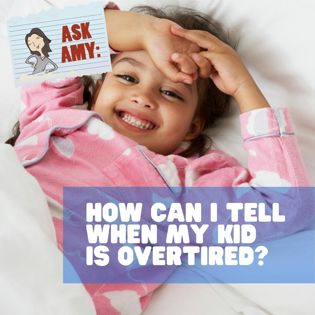 Ask Amy - How Can I Tell When My Kid Is Overtired? Image