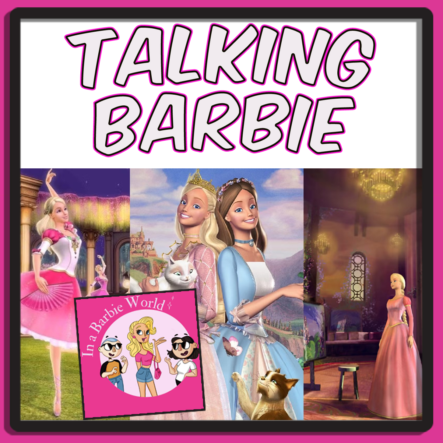 BARBIE RULES! Talking BARBIE Movies with IN A BARBIE WORLD Podcast episode artwork