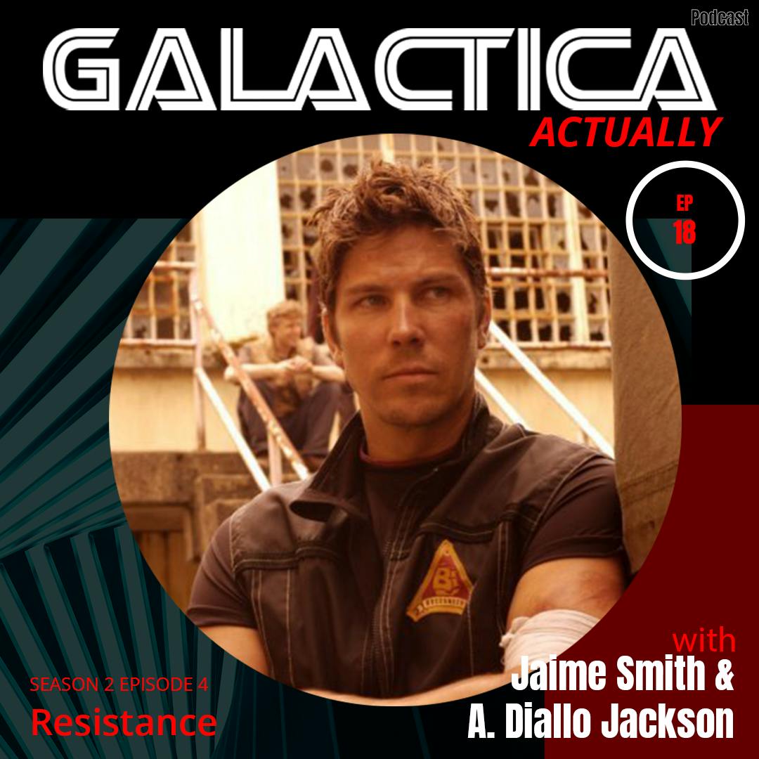 Galactica Actually - S2E4 Resistance Galactica Actually - S2E4 Resistance