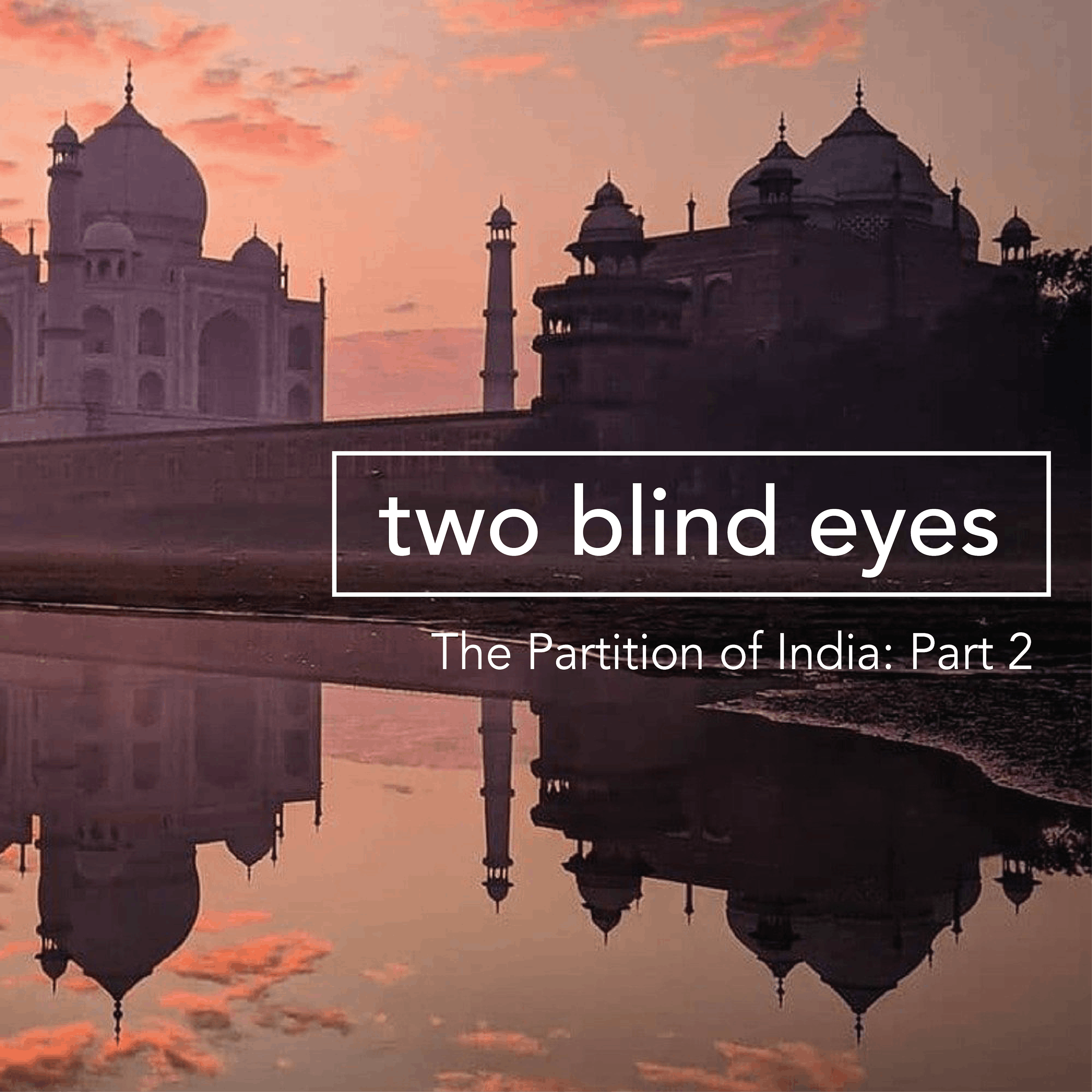 The Partition of India – Part 2: Two Blind Eyes Image
