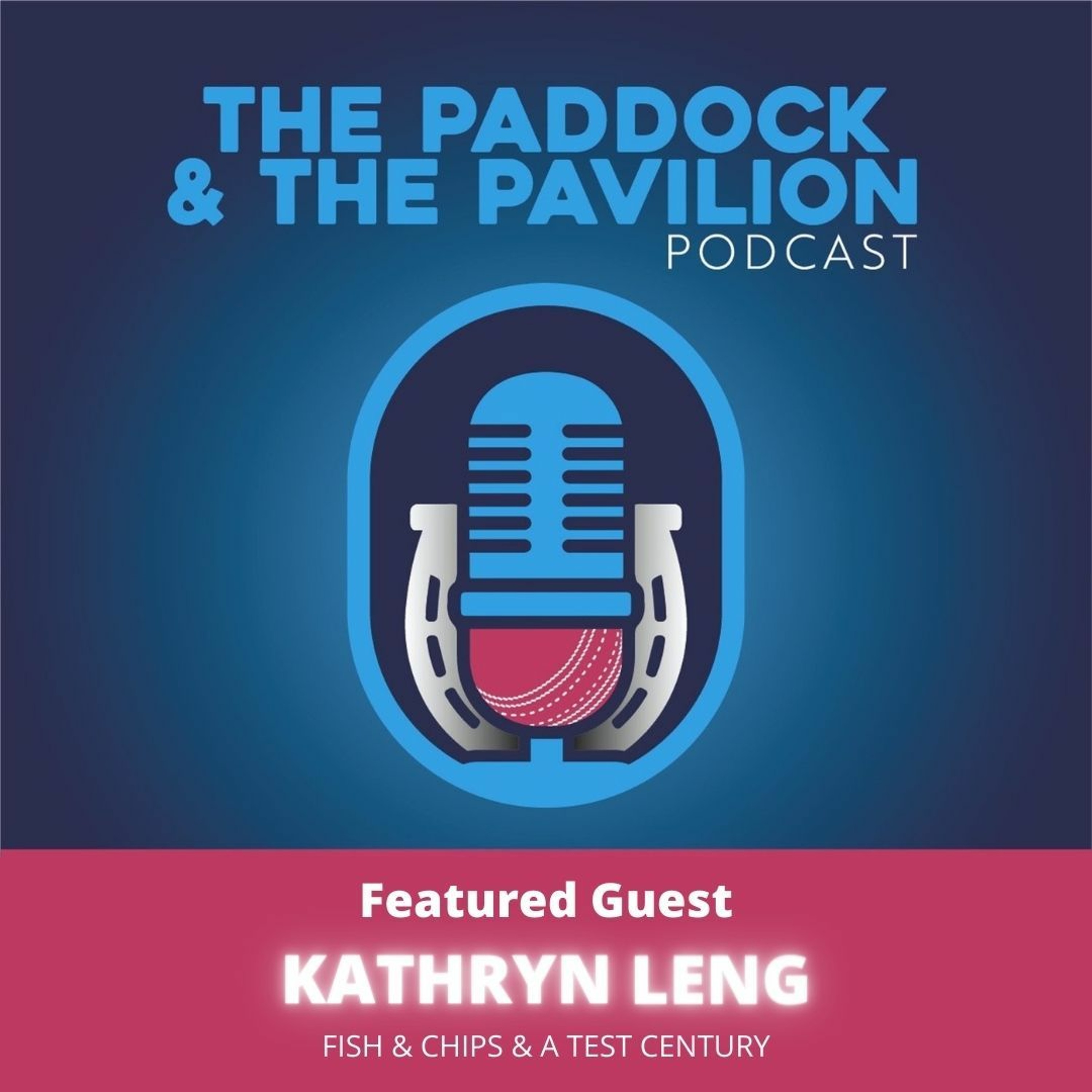 Ep 56 - Kathryn Leng - Fish & Chips & a Test century episode artwork
