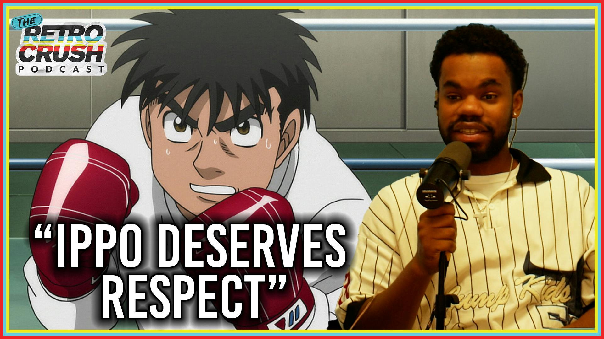 Ippo Is The GREATEST? | Retrocrush Podcast Ep 47 Ippo Is The GREATEST? | Retrocrush Podcast Ep 47