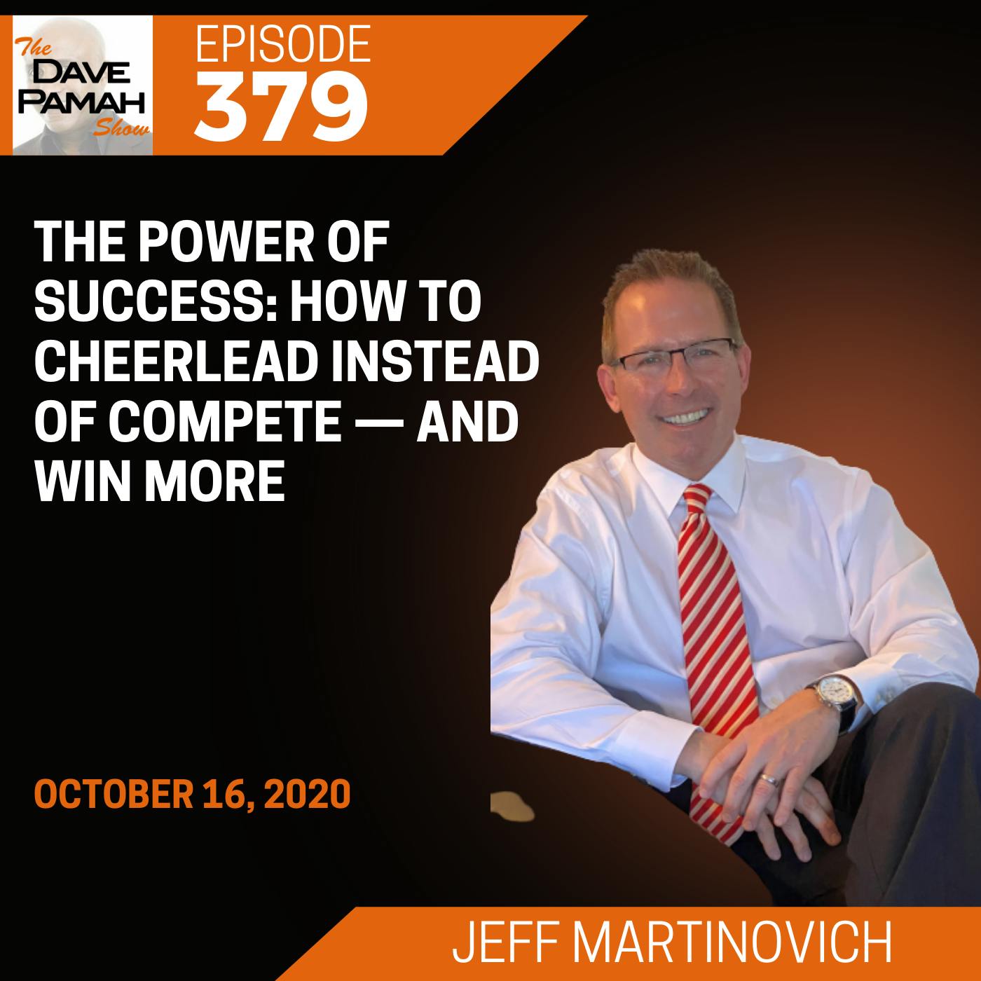 The Power of Success: How to Cheerlead Instead of Compete — and Win More with Jeff Martinovich Image