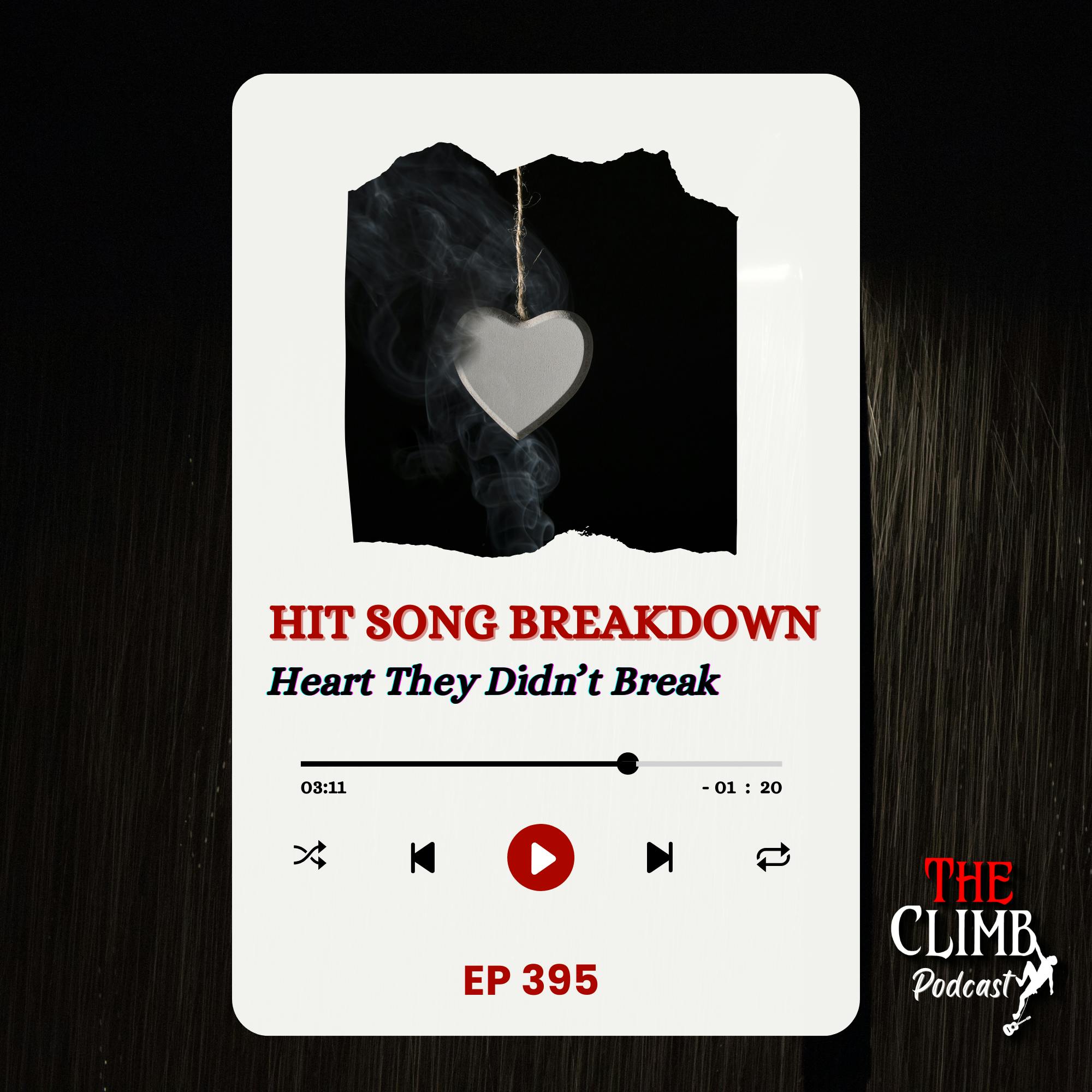 Ep 395: Hit Song Breakdown: ”Heart They Didn’t Break” - Maddie & Tae