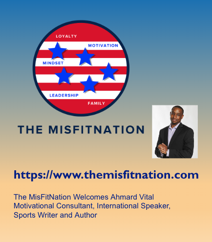 The MisFitNation Show welcomes Ahmard Vital -Motivational consultant, international speaker, coach, and author