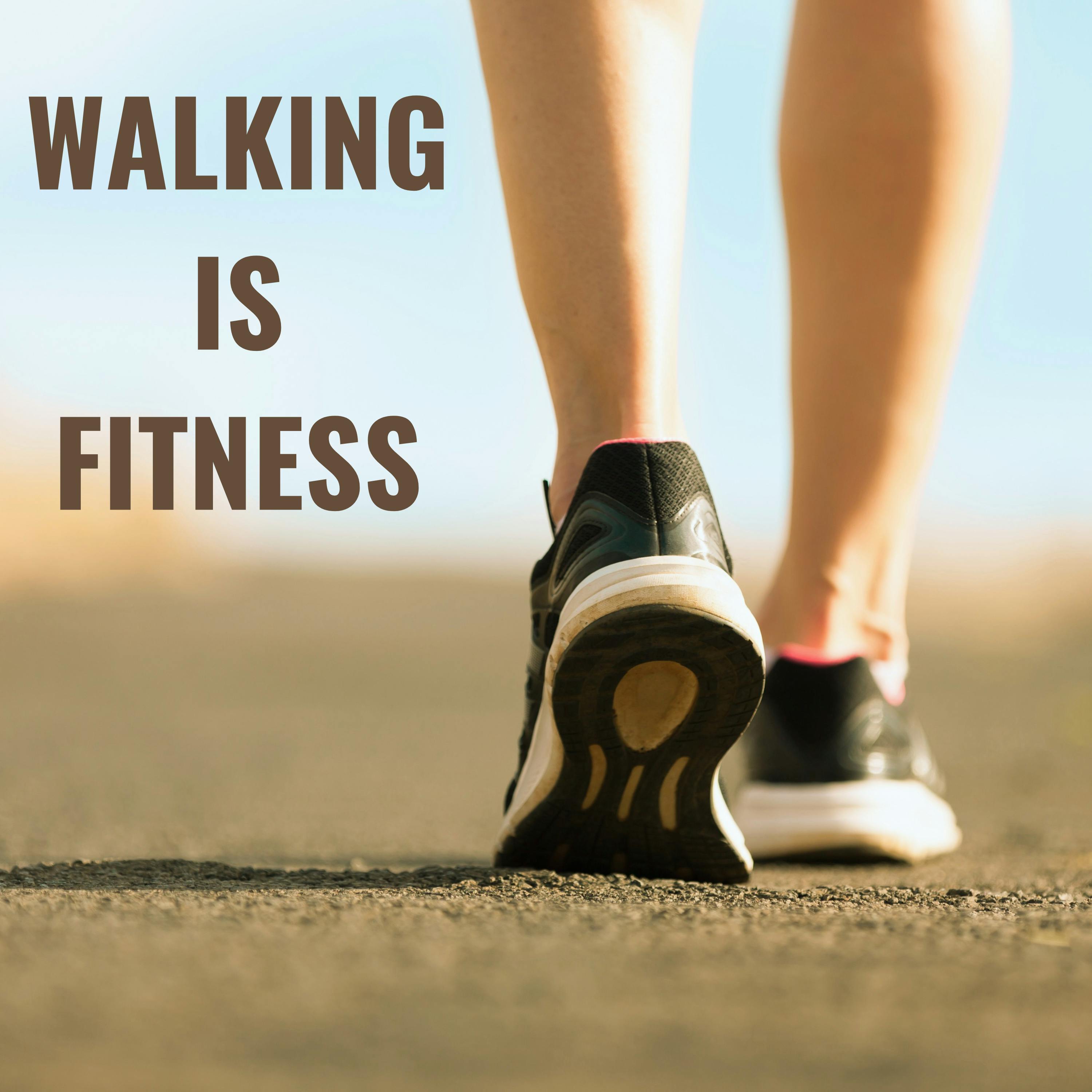 Walking is Fitness podcast show image