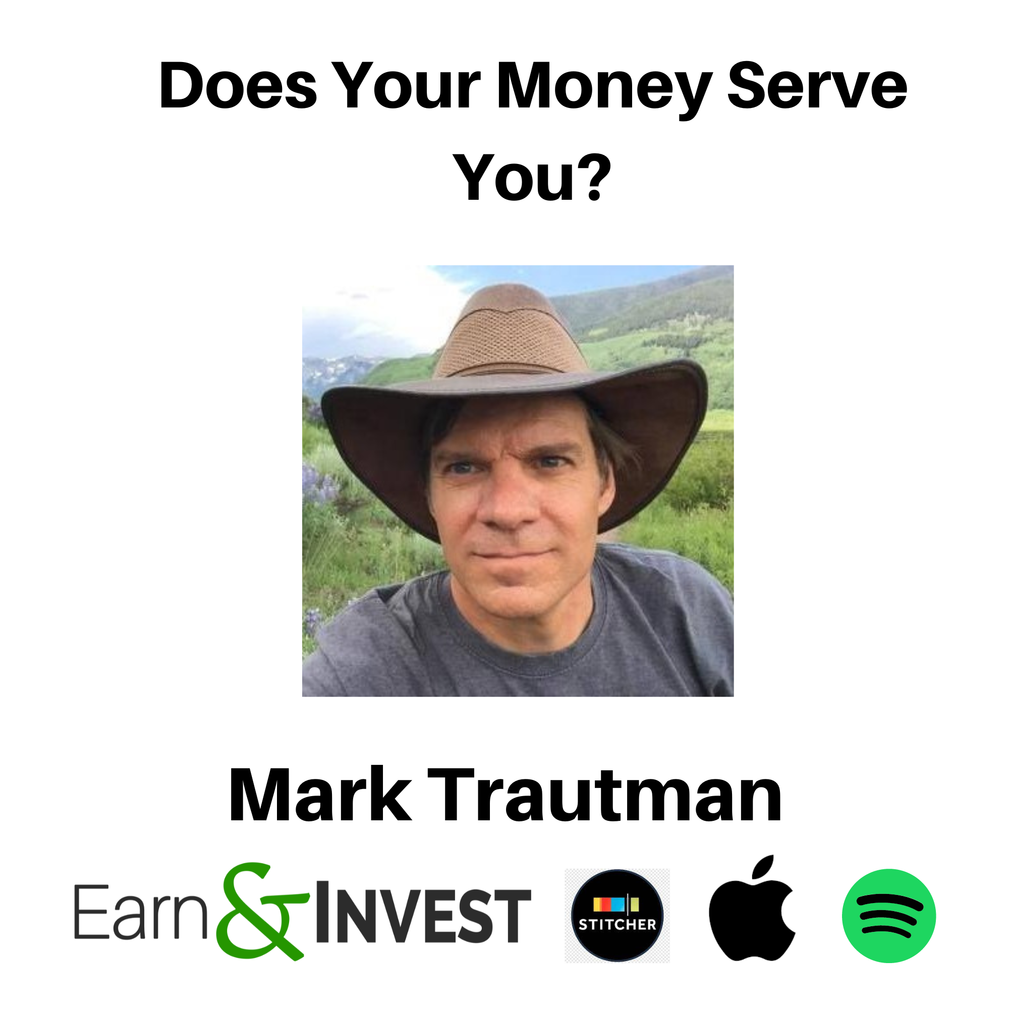 Is Your Money Serving You? w/ Mark Trautman