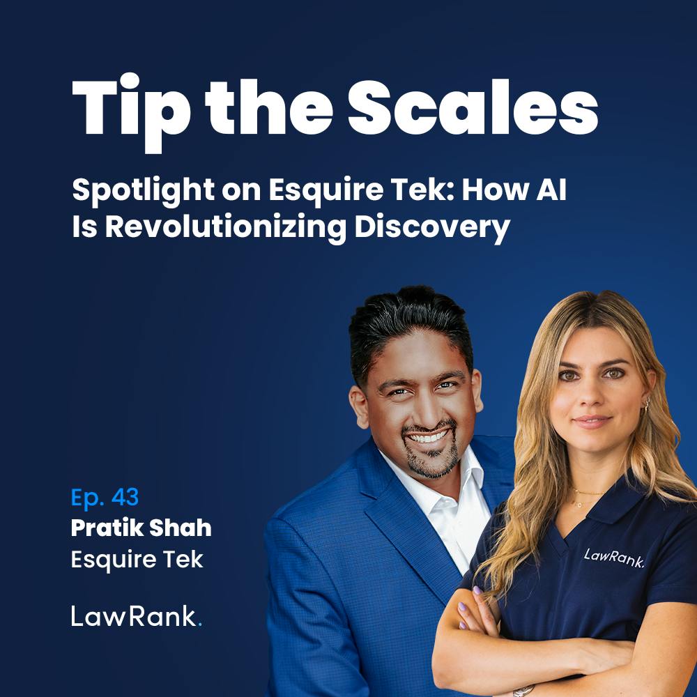 43. Spotlight on Esquire Tek: How AI Is Revolutionizing Discovery, Pratik Shah, Esquire Tek