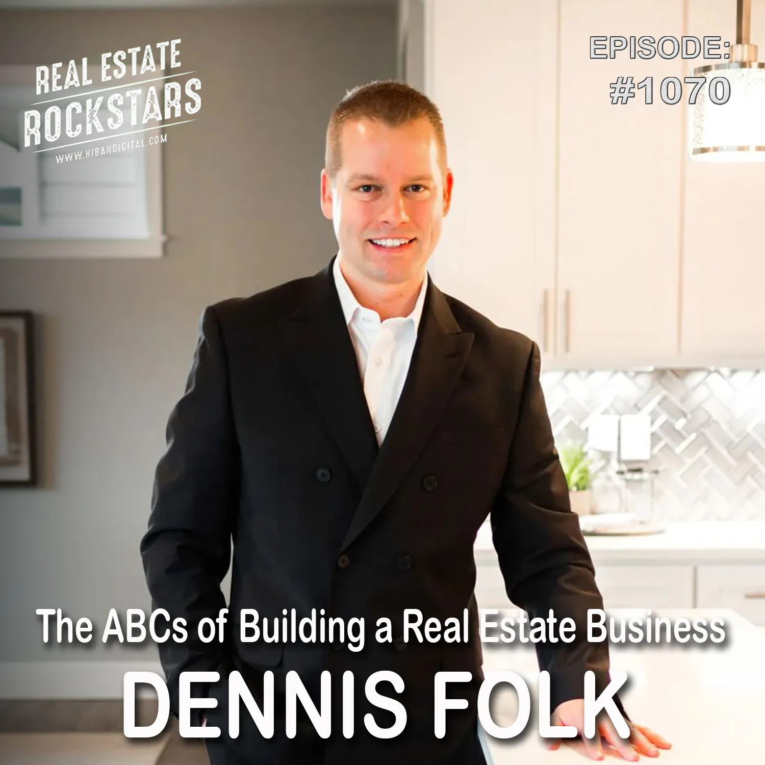 1070: The ABCs of Building a Real Estate Business - Dennis Folk