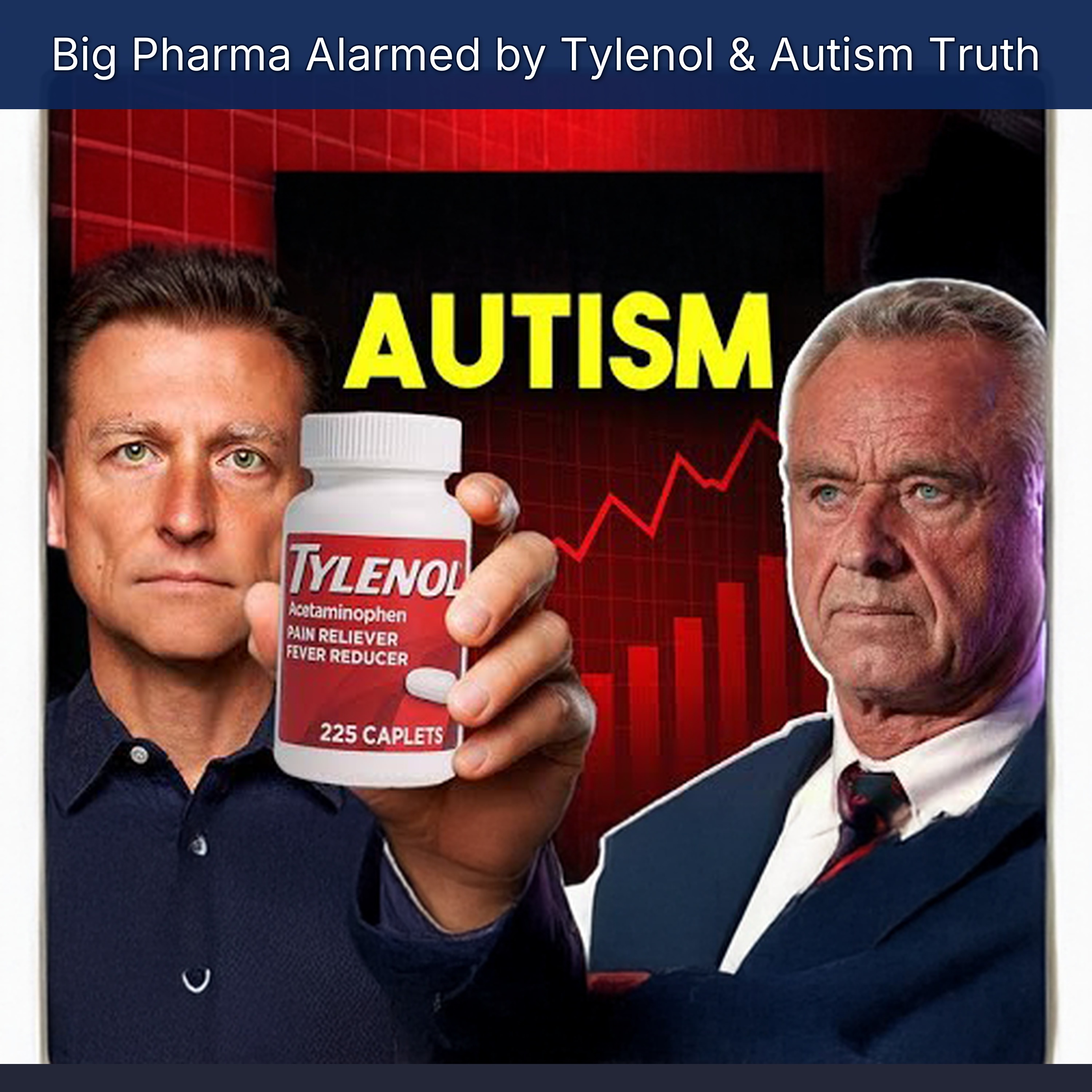 Big Pharma Alarmed by Tylenol & Autism Truth