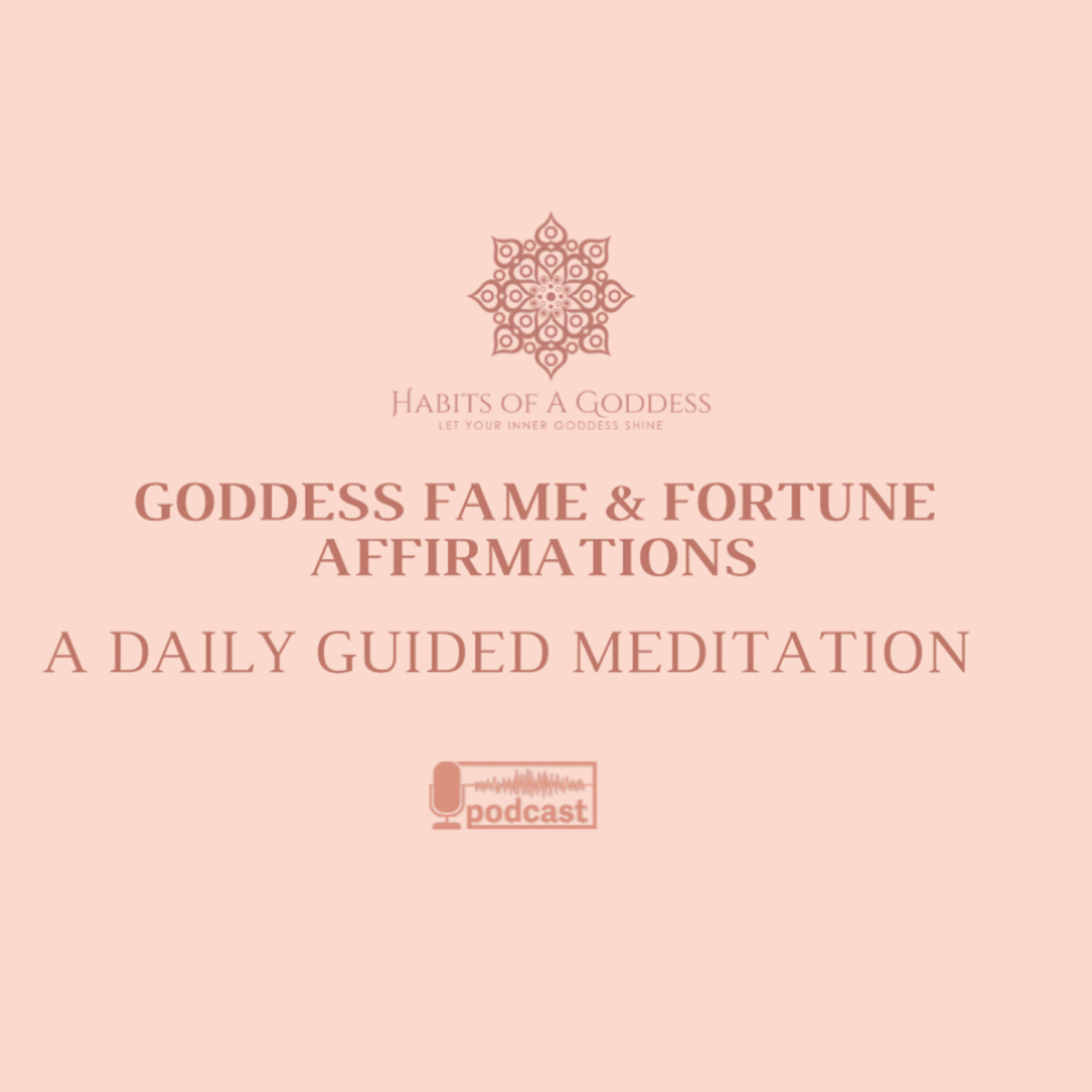 GODDESS FAME & FORTUNE AFFIRMATIONS | HABITS OF A GODDESS